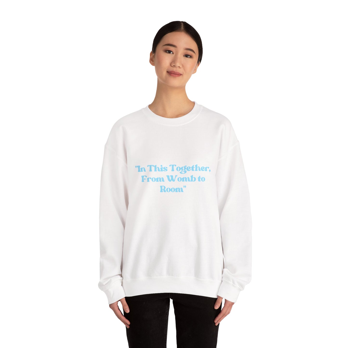 Womb to Room Sweatshirt