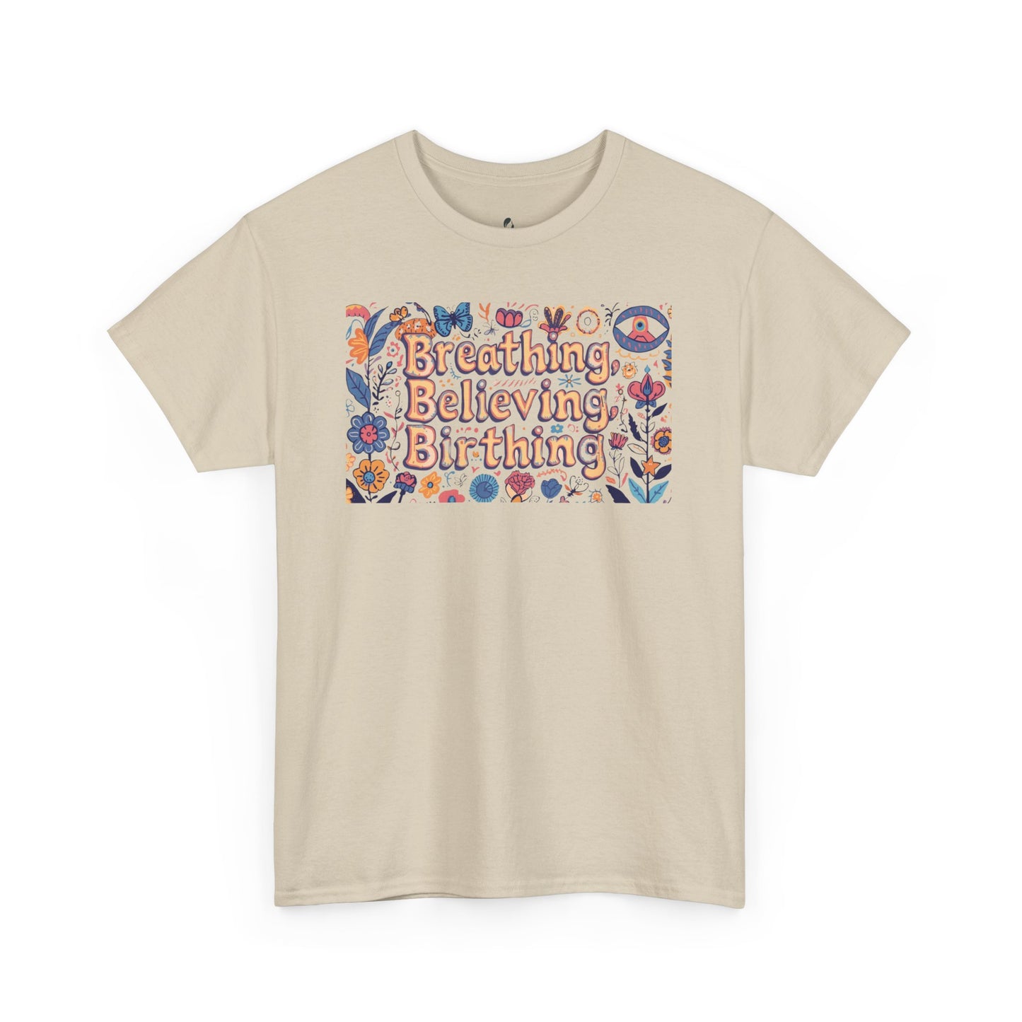 Breathing Believing Birthing Unisex Tee