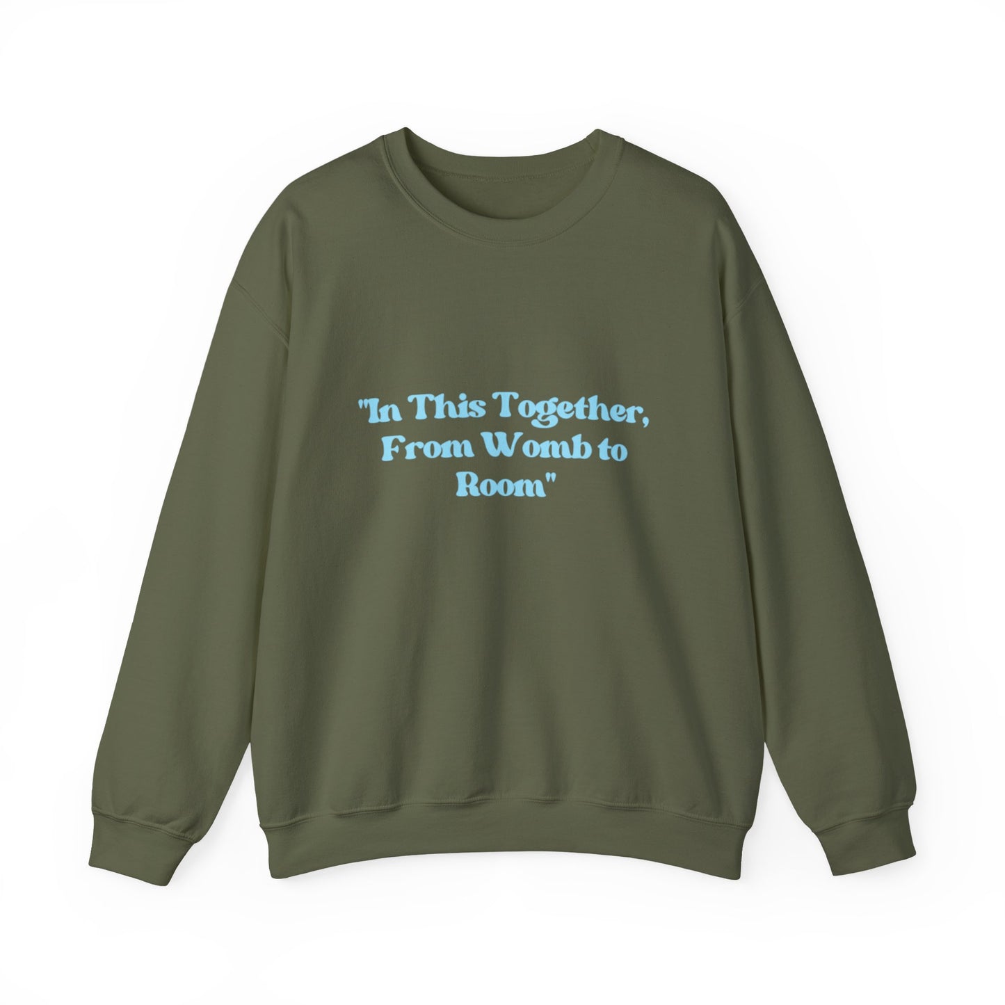 Womb to Room Sweatshirt