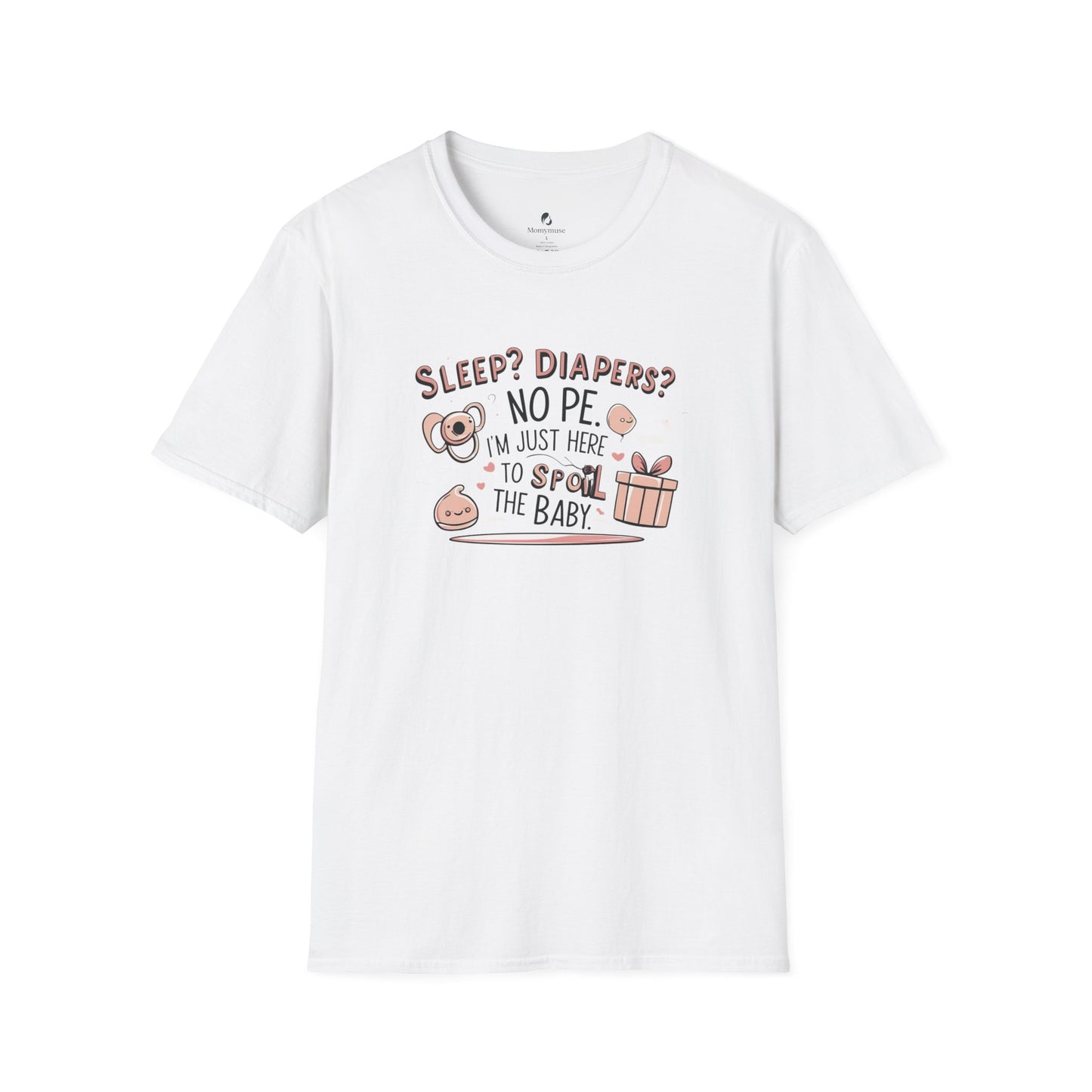Spoil the Baby Humor Unisex T-Shirt
