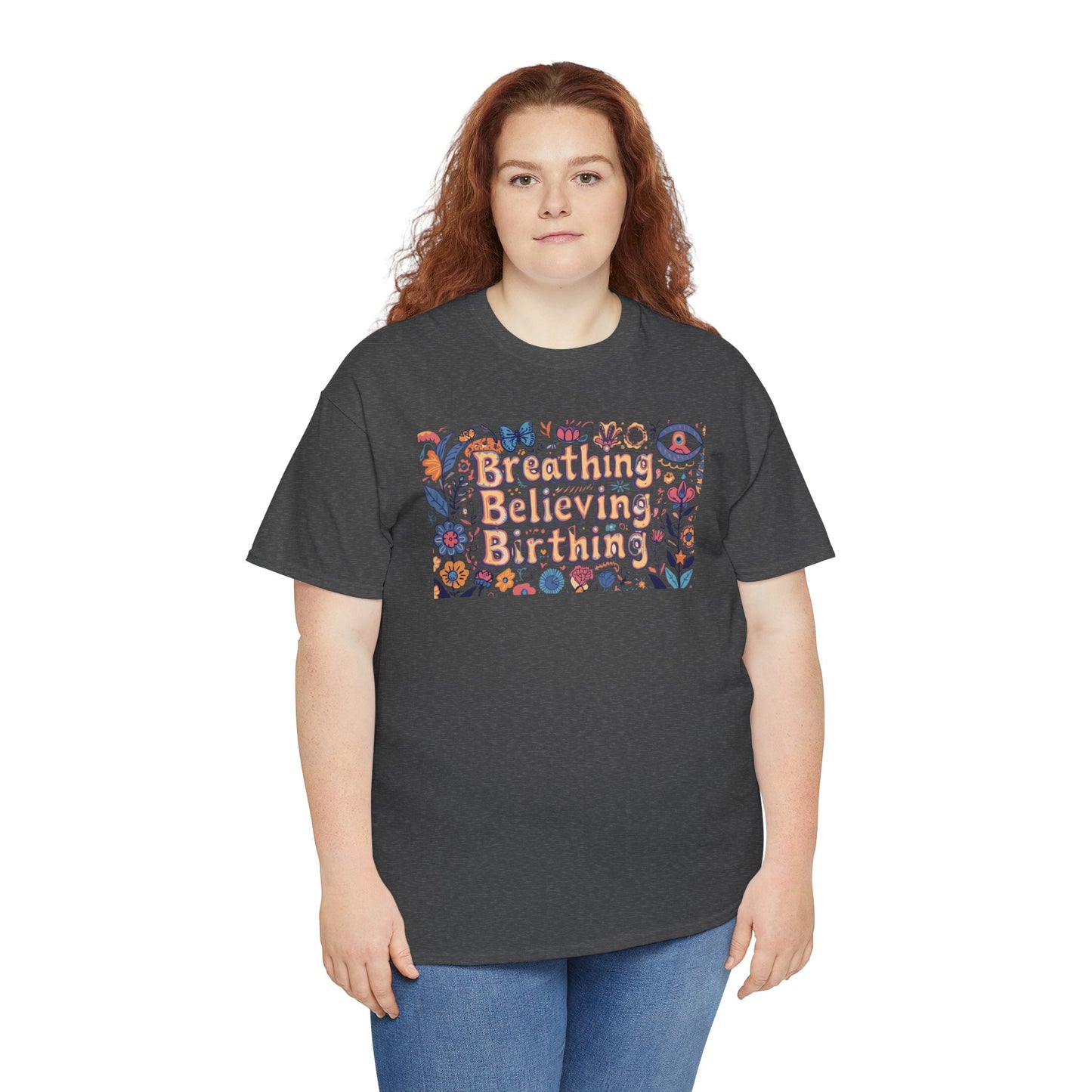 Breathing Believing Birthing Unisex Tee