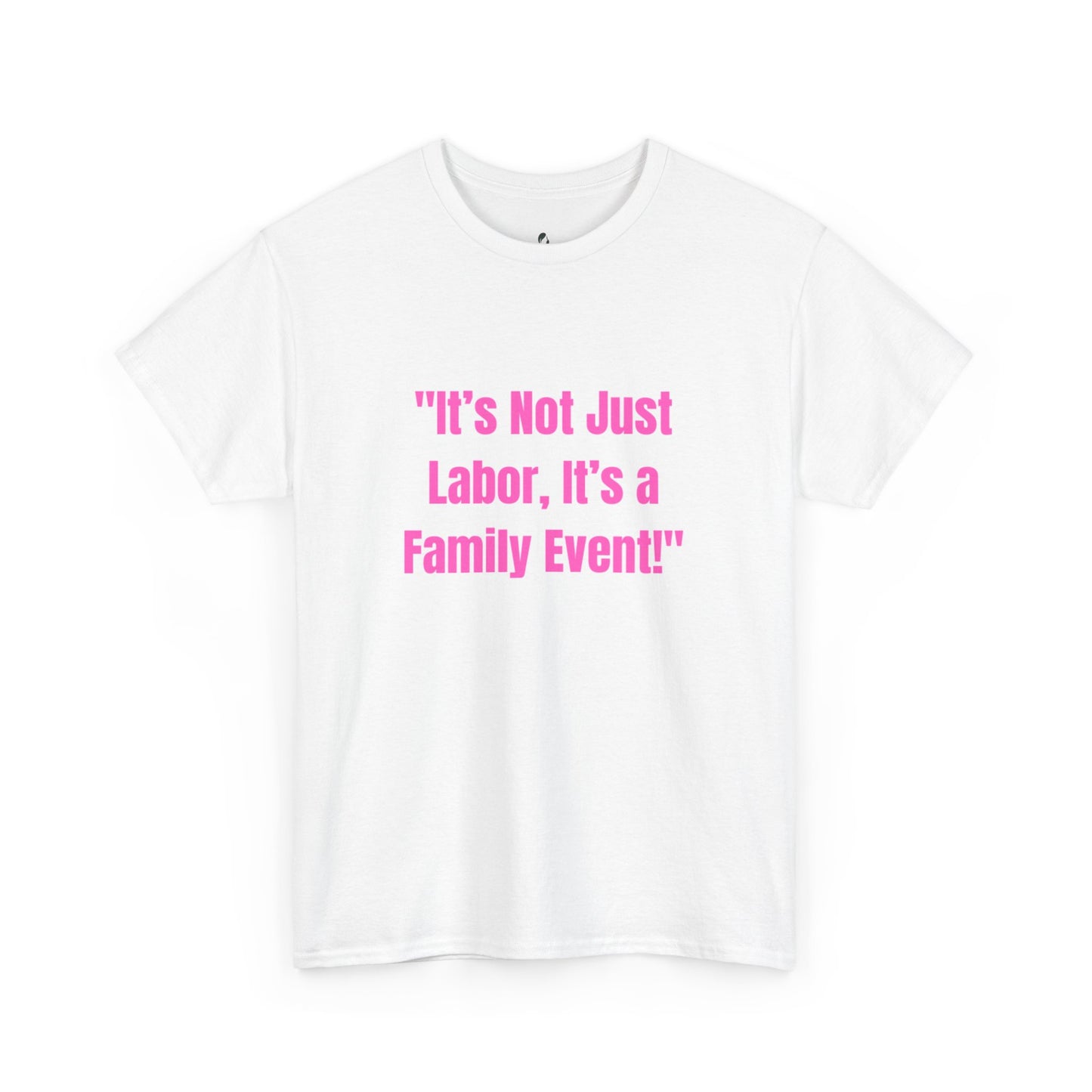 Family Event Labor Tee