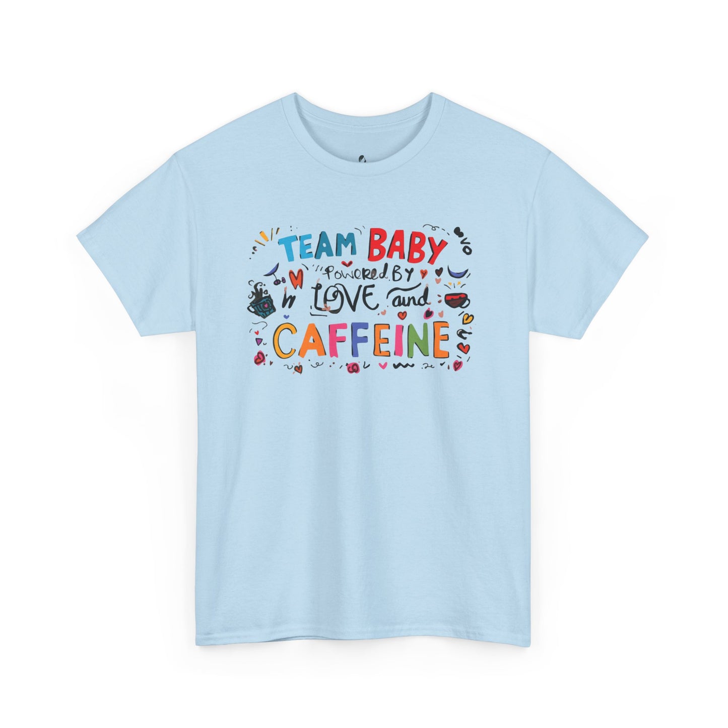 Team Baby love and Caffeine Tee