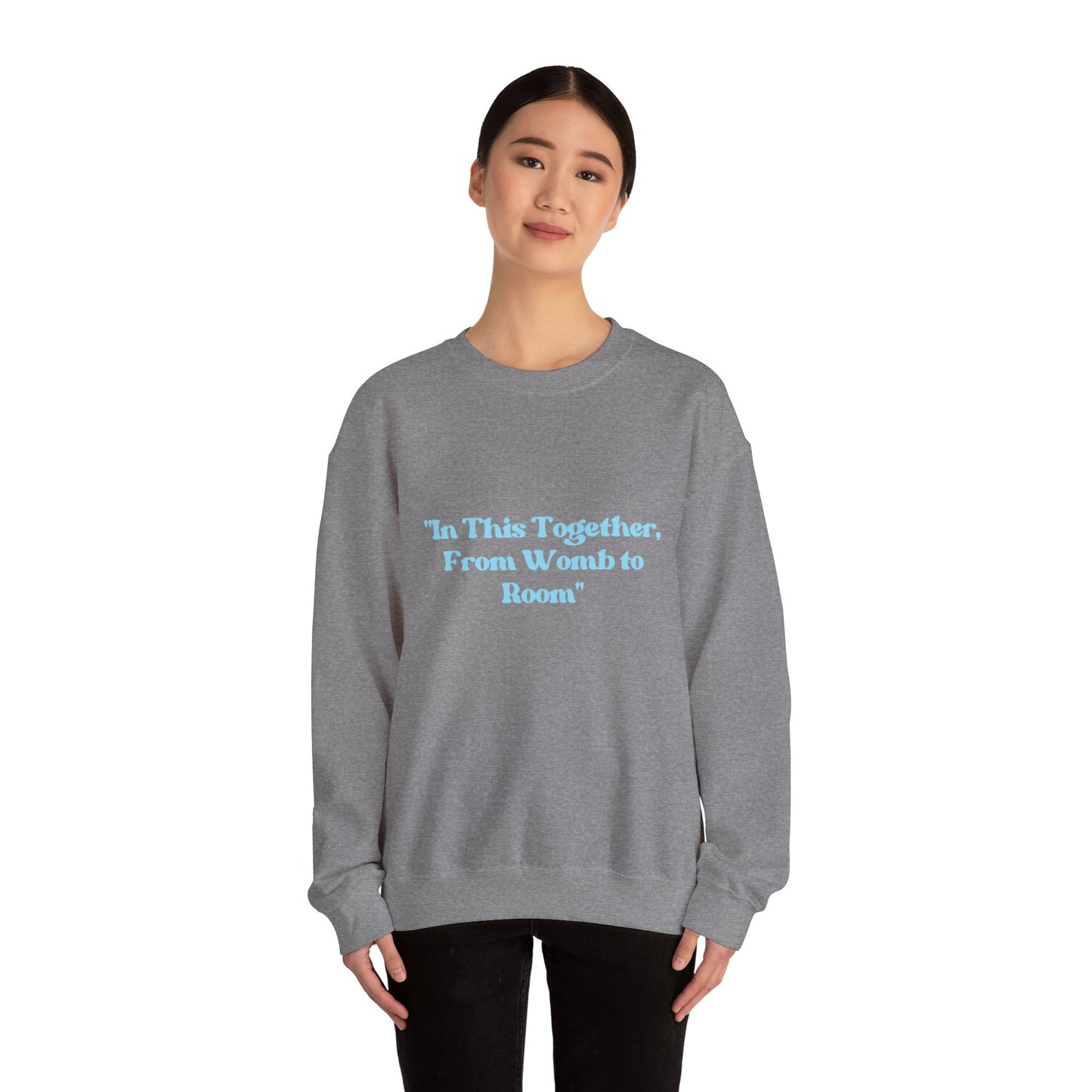 Womb to Room Sweatshirt