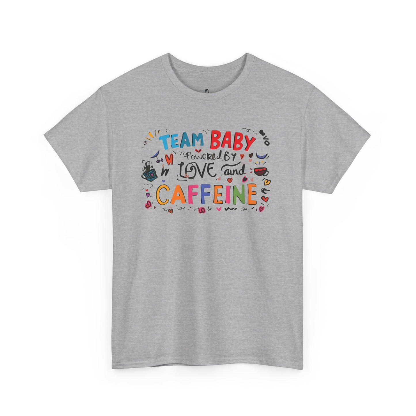 Team Baby love and Caffeine Tee