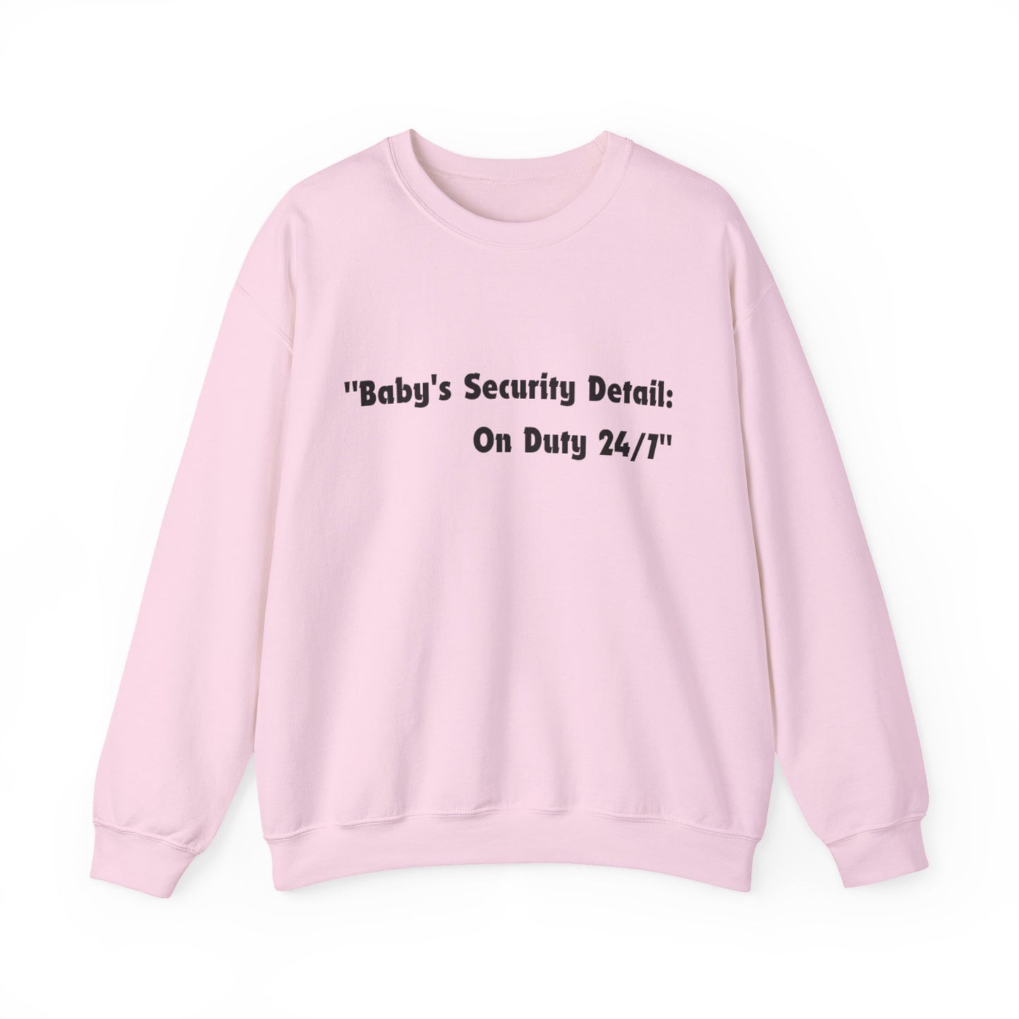 Baby's Security Detail Sweatshirt