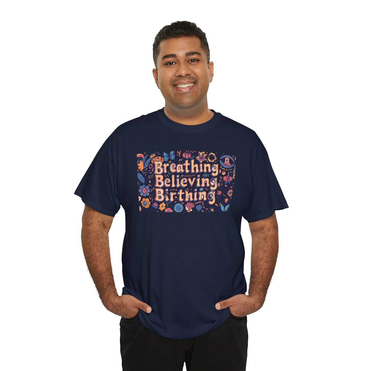 Breathing Believing Birthing Unisex Tee