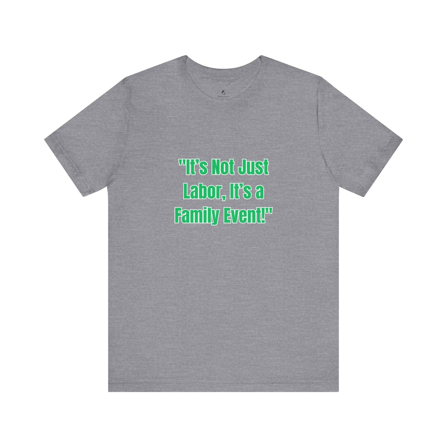 Not Just Labor Unisex Jersey Short Sleeve Tee