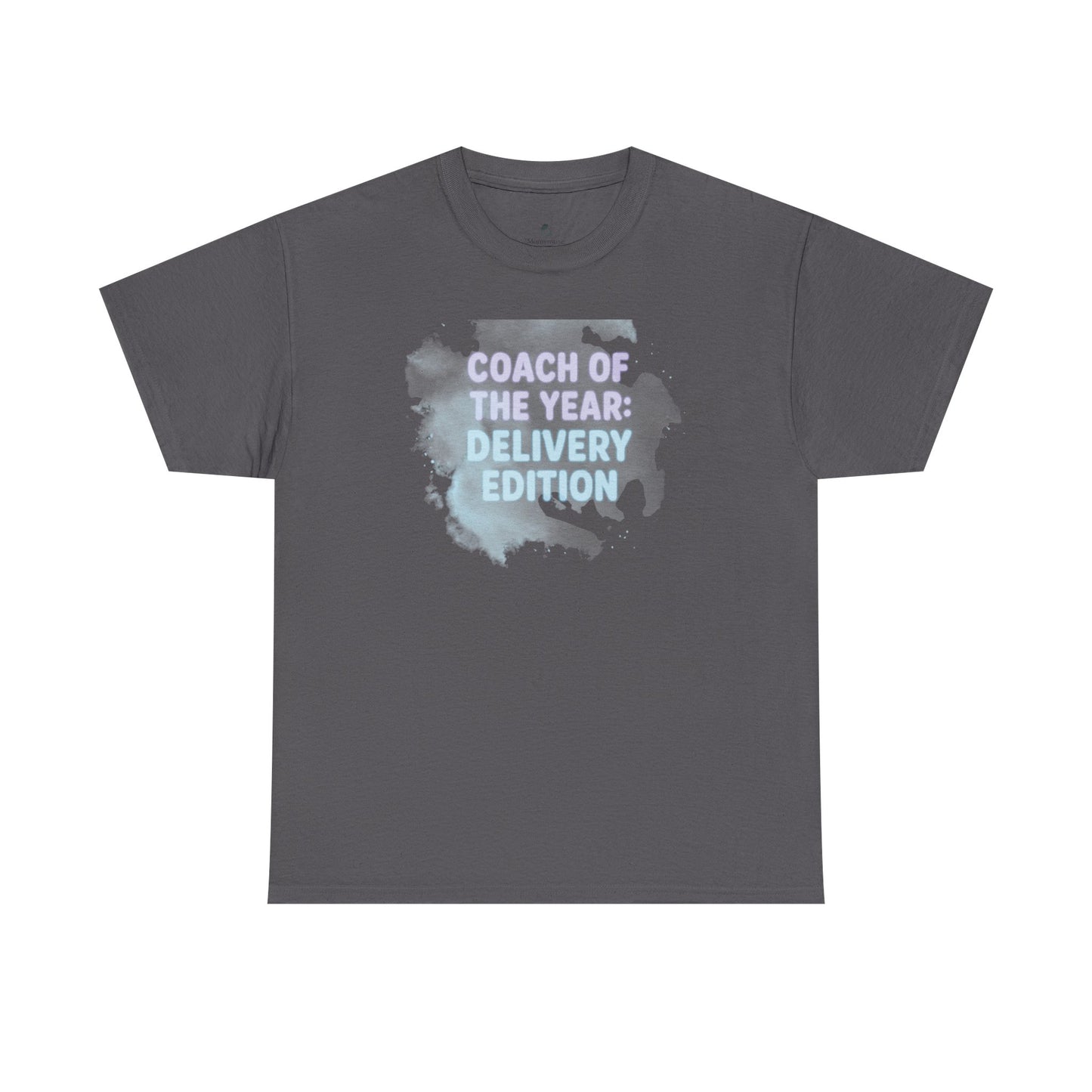 Coach of the Year Mama's Labor Delivery Coach Tee