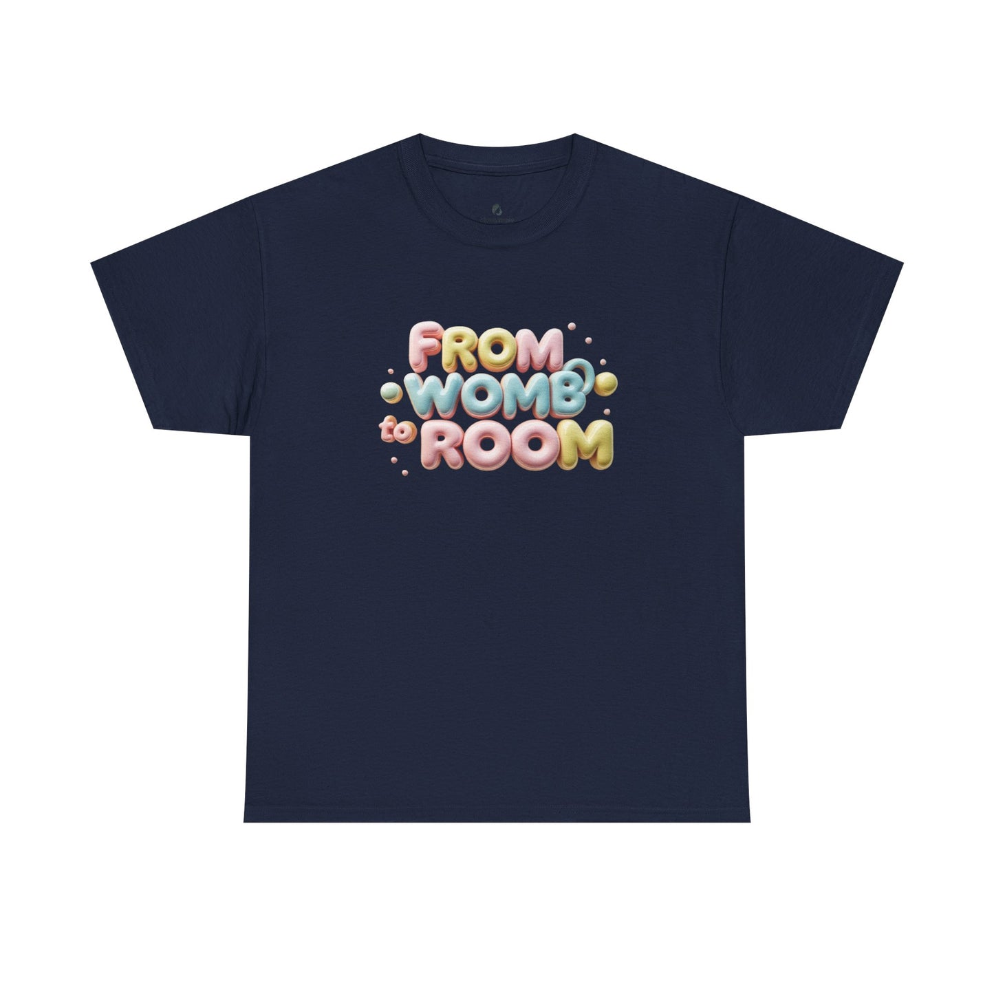 Womb to Room Tee