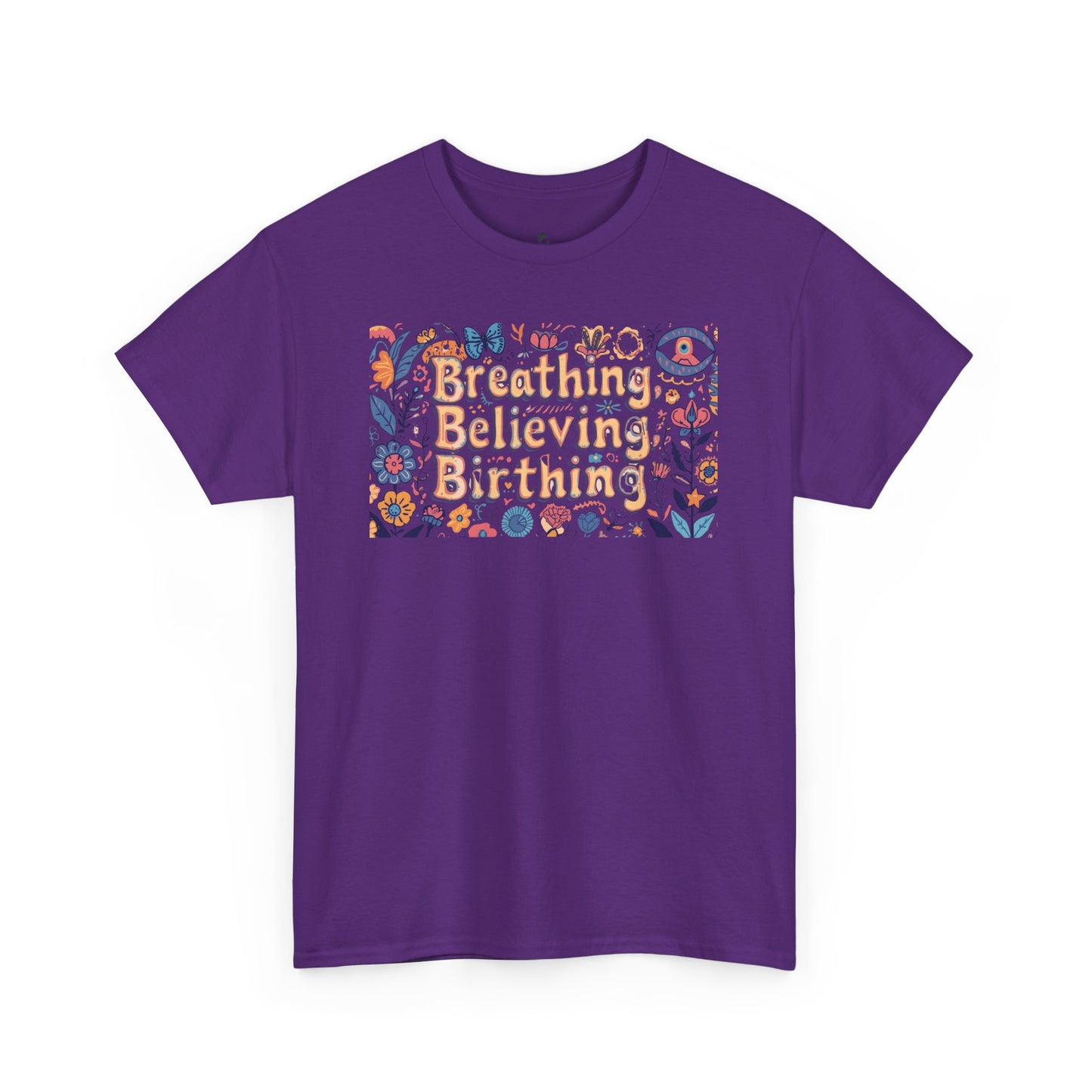 Breathing Believing Birthing Unisex Tee
