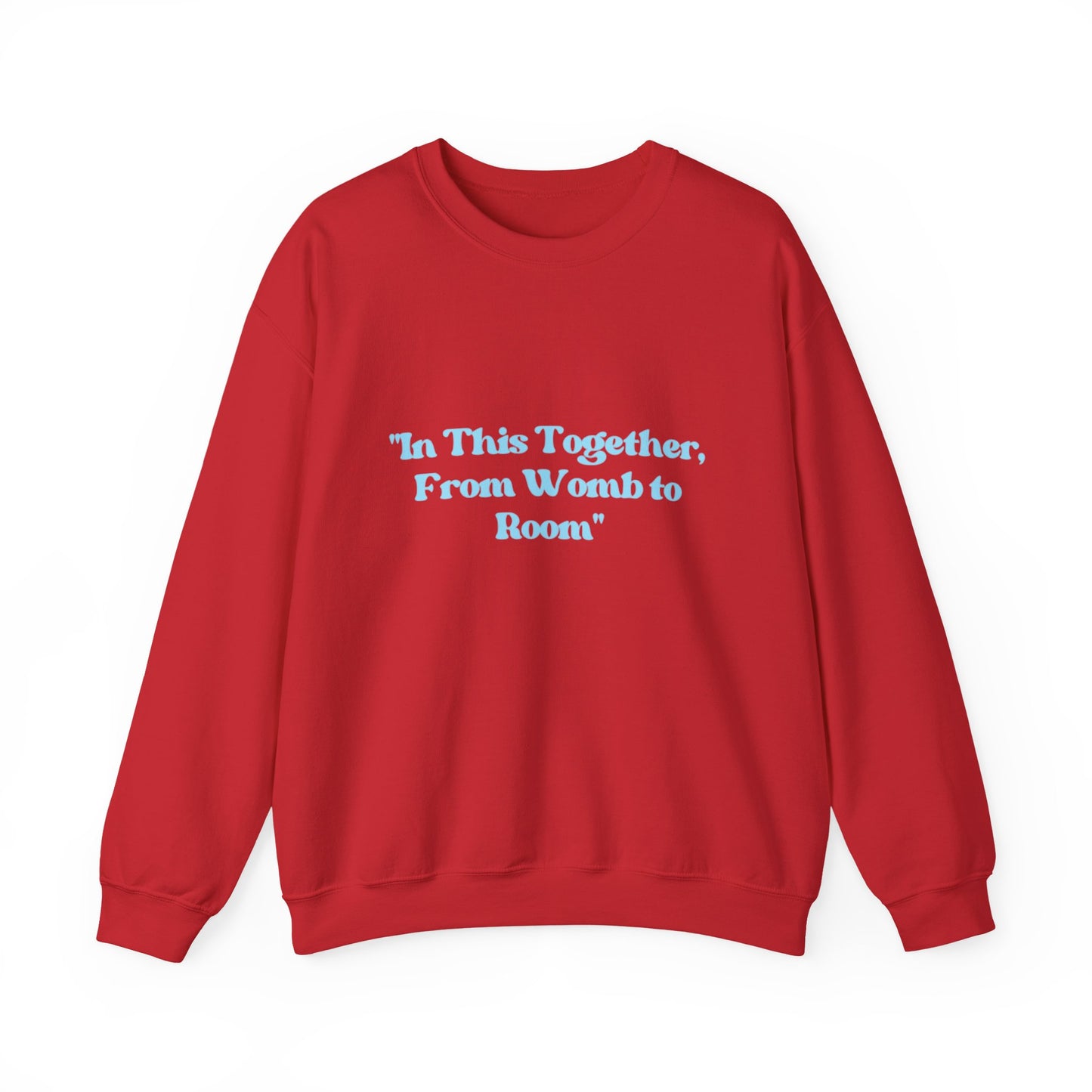 Womb to Room Sweatshirt
