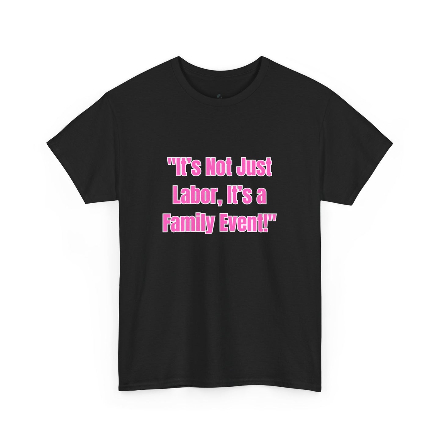 Family Event Labor Tee