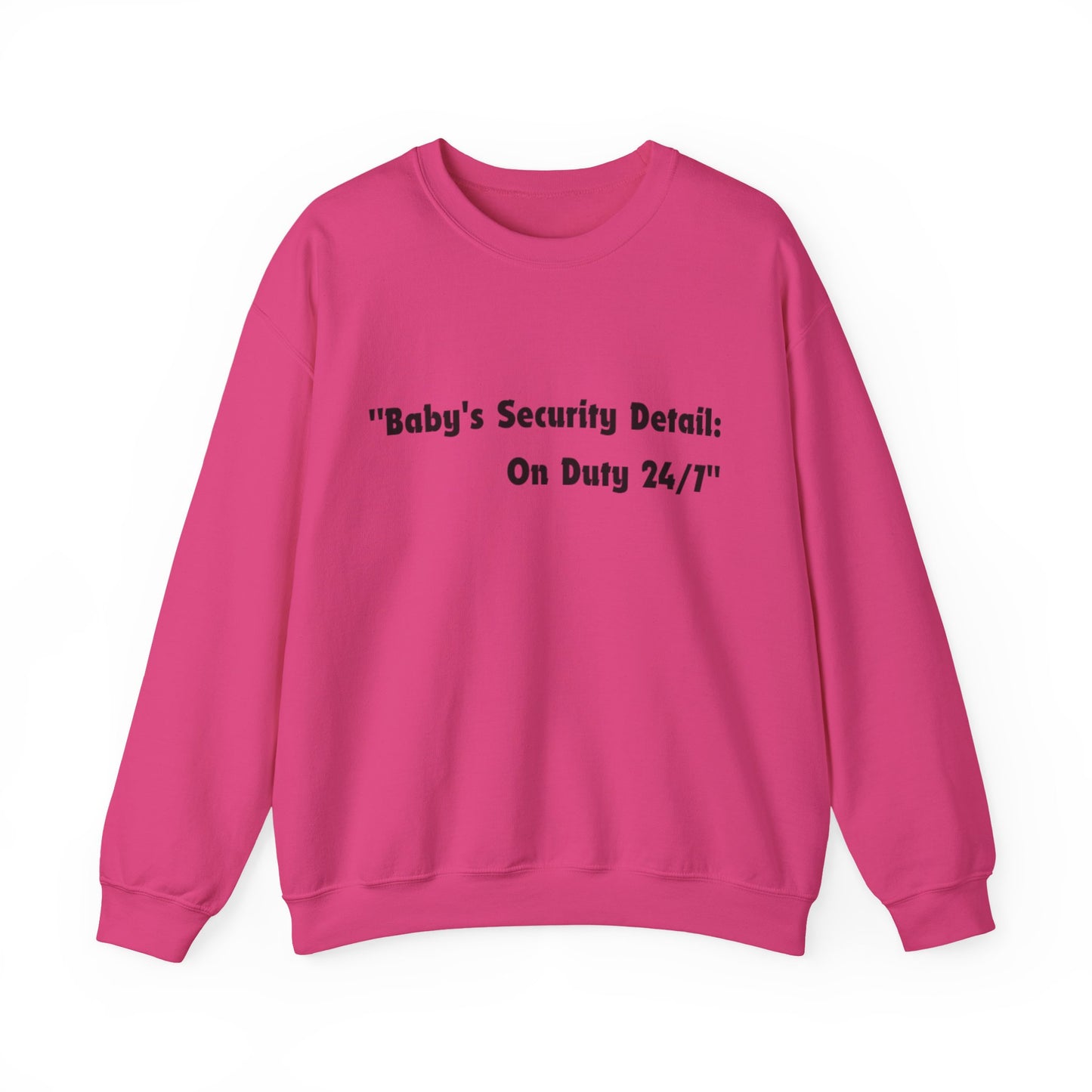 Baby's Security Detail Sweatshirt