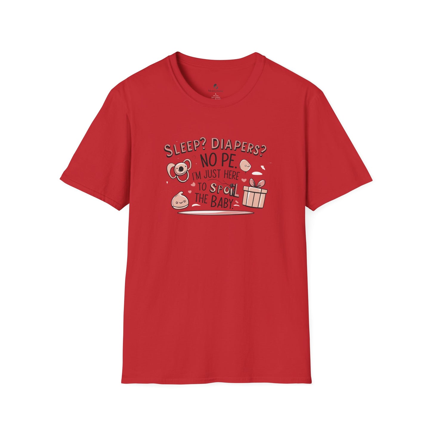 Spoil the Baby Humor Unisex T-Shirt