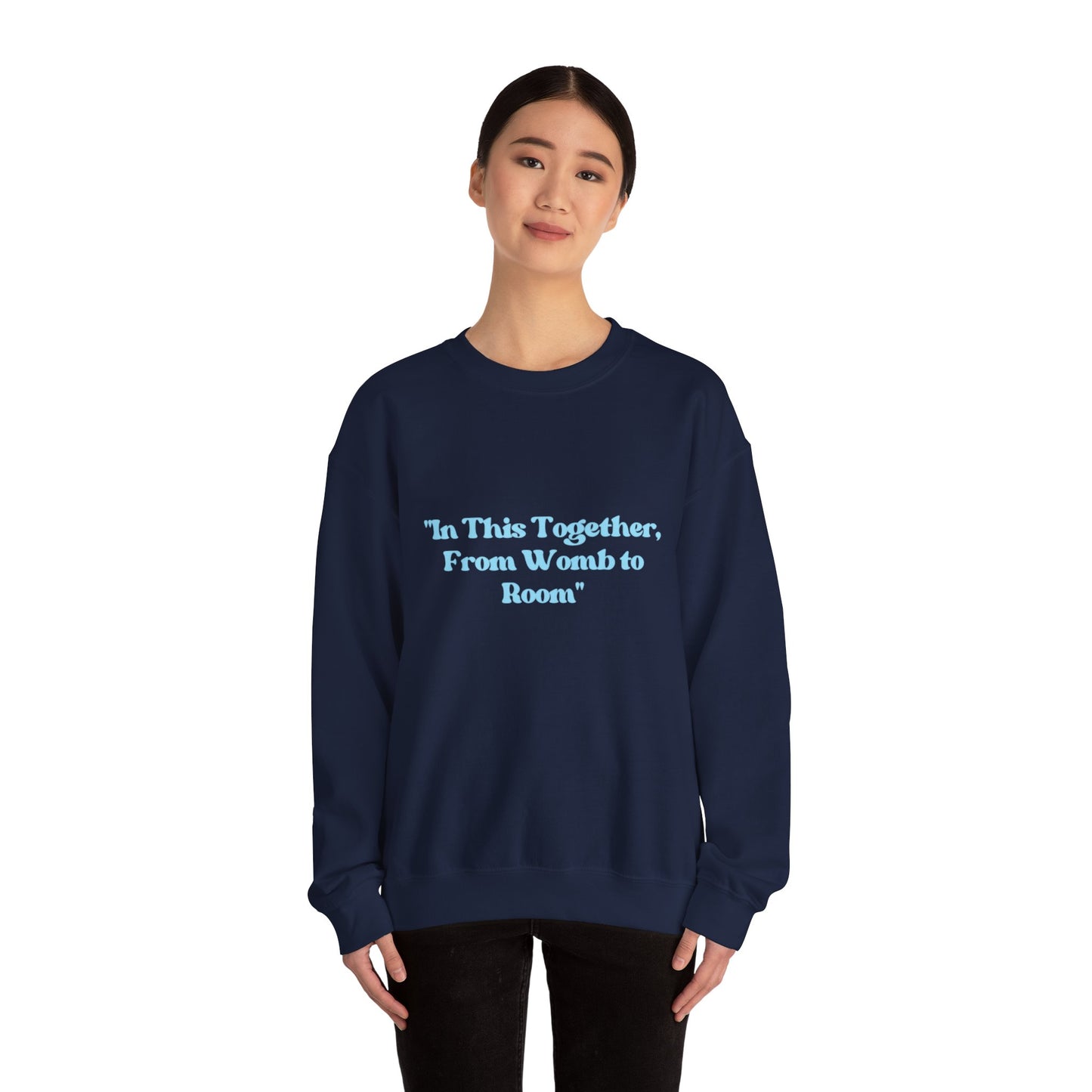 Womb to Room Sweatshirt