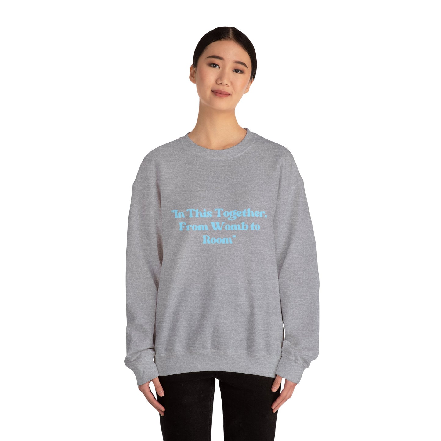 Womb to Room Sweatshirt