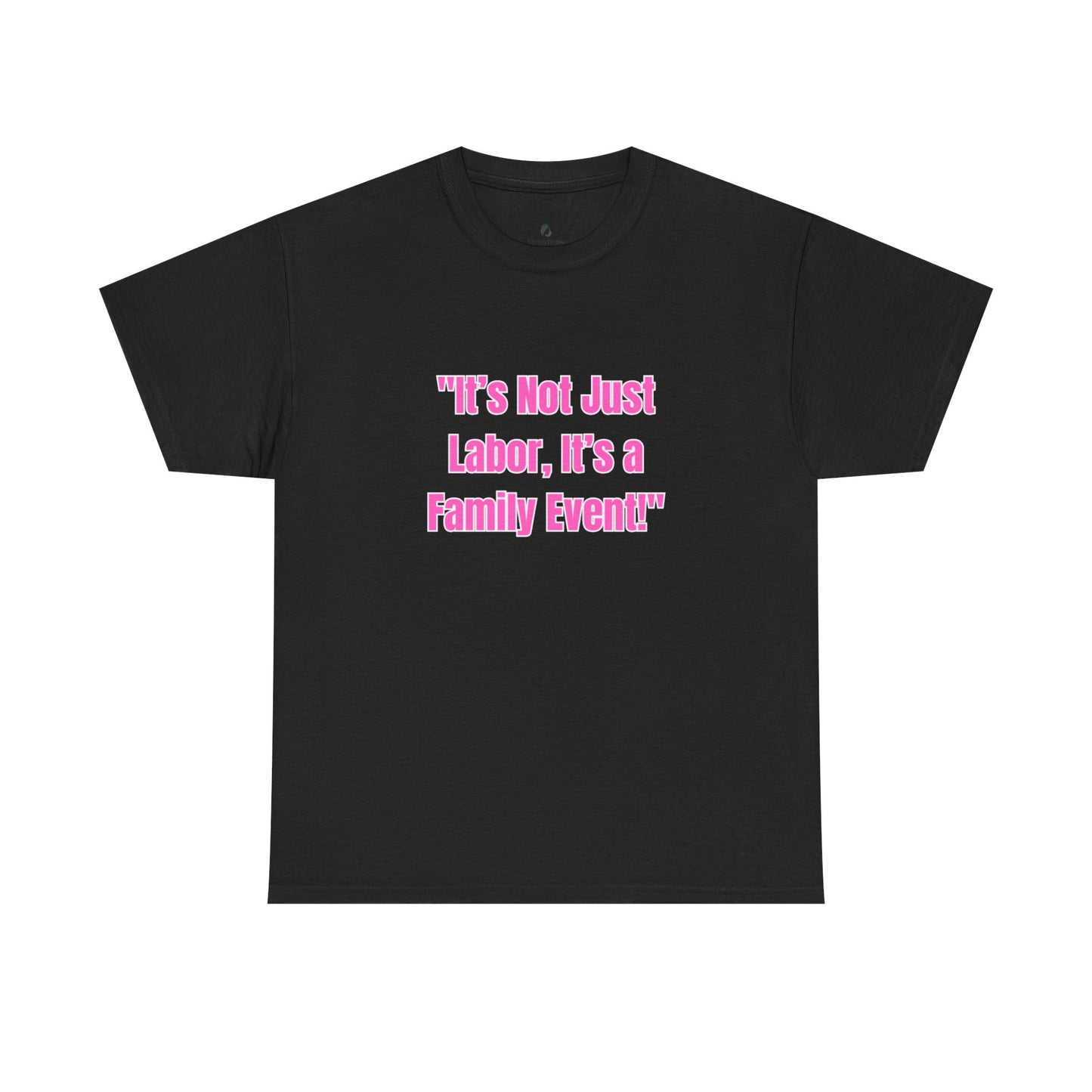 Family Event Labor Tee