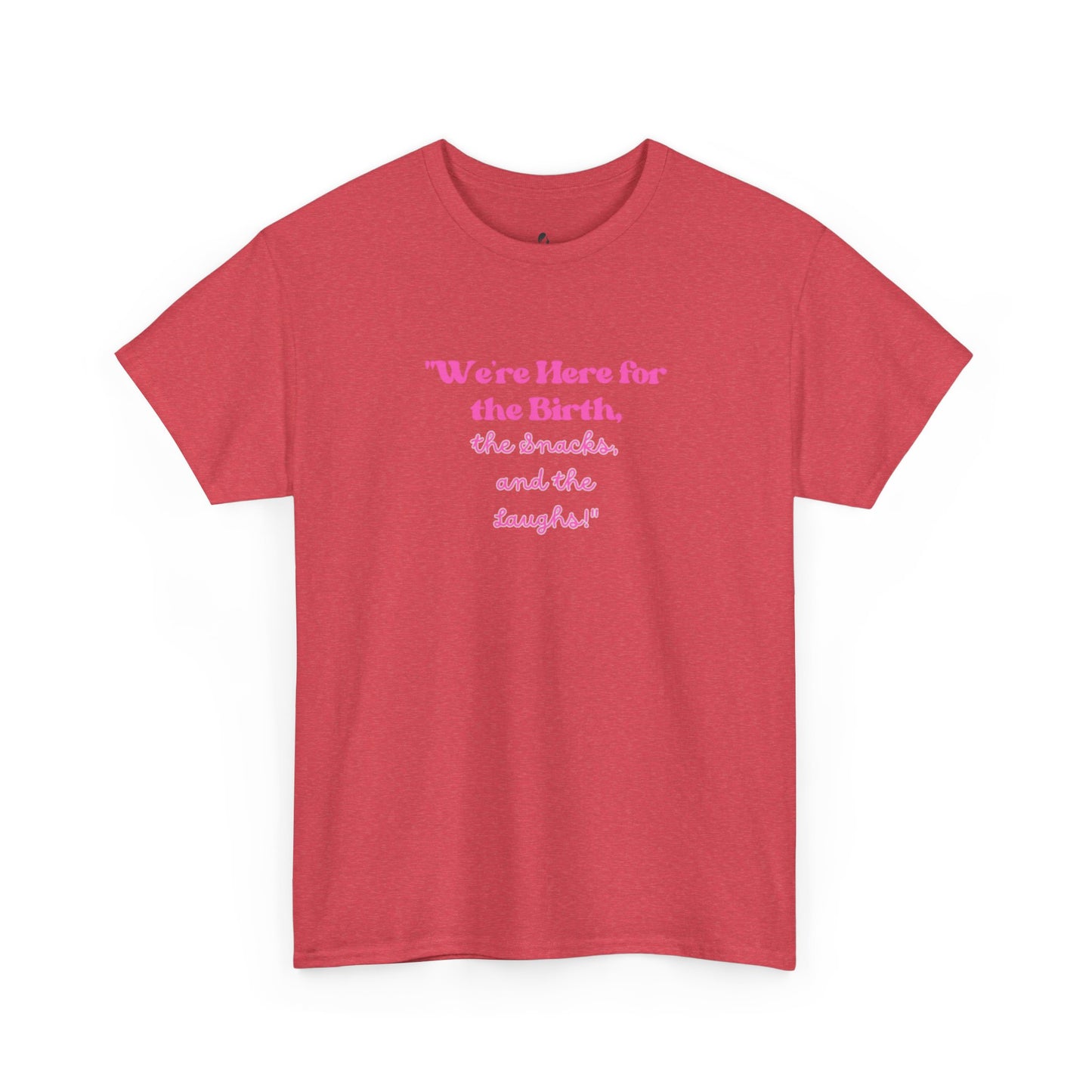 We're Here for the Birth Unisex Heavy Cotton Tee