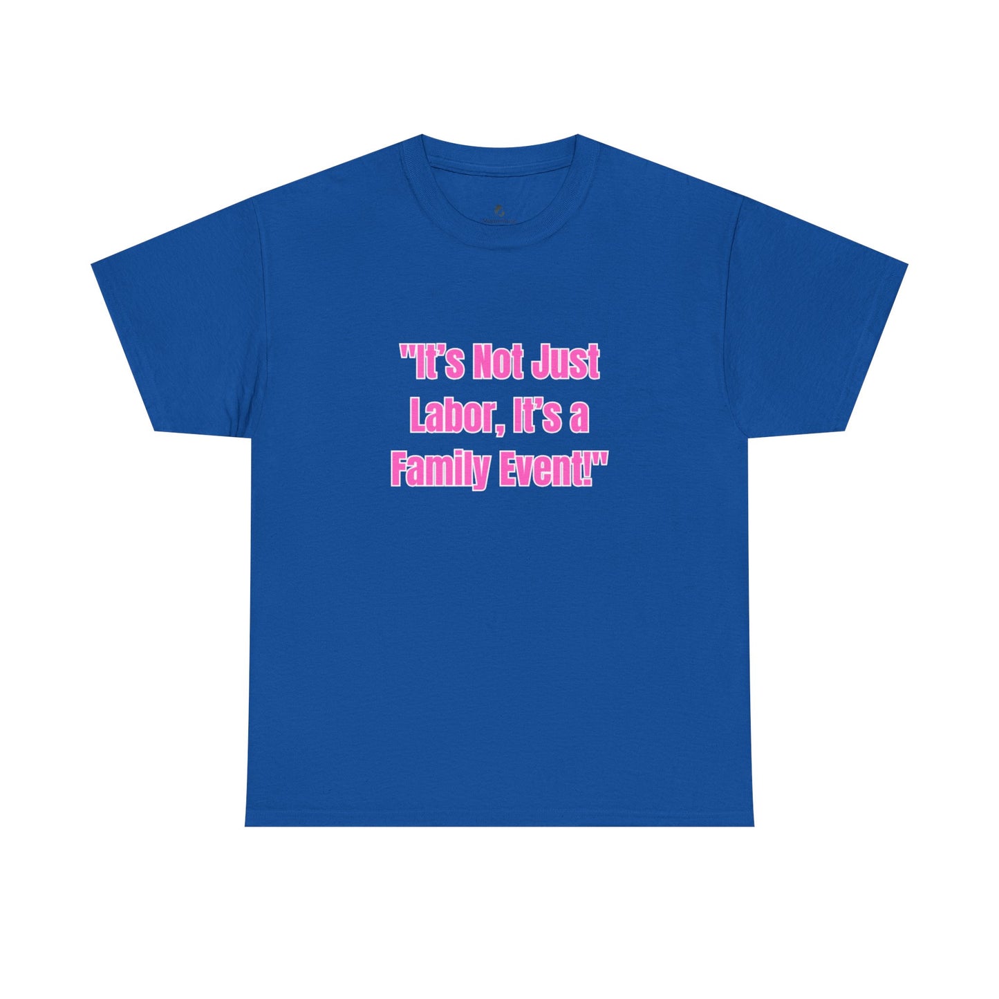 Family Event Labor Tee