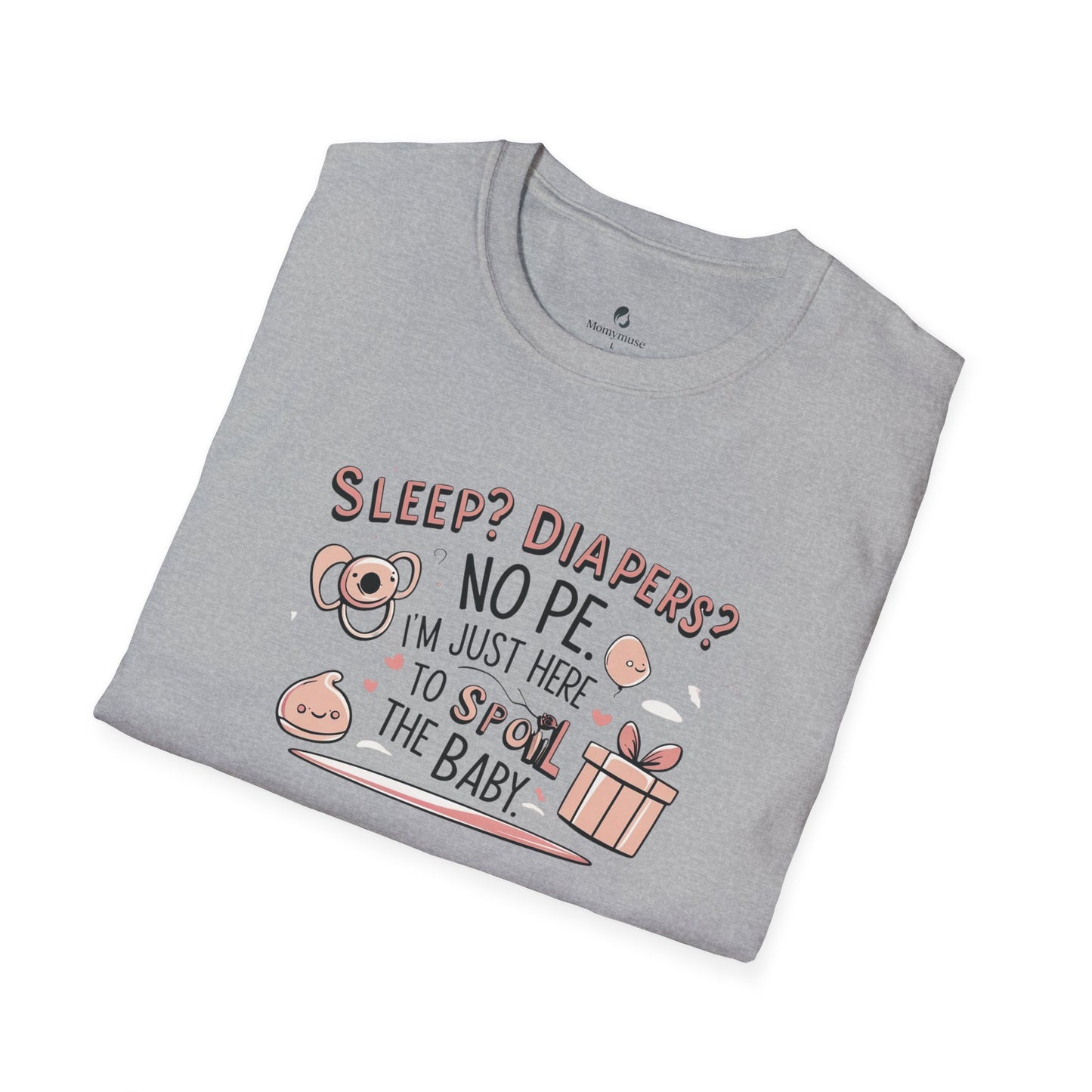 Spoil the Baby Humor Unisex T-Shirt