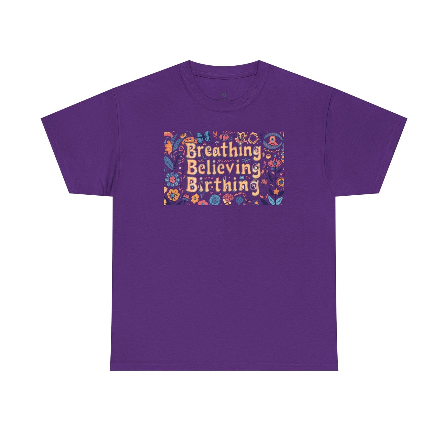 Breathing Believing Birthing Unisex Tee