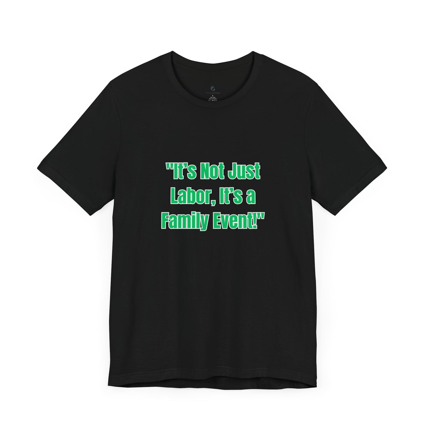 Not Just Labor Unisex Jersey Short Sleeve Tee