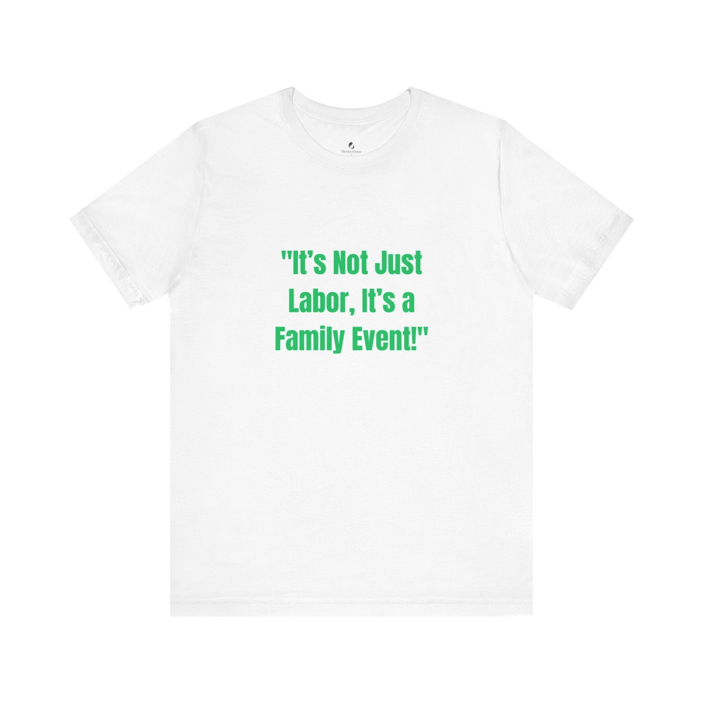 Not Just Labor Unisex Jersey Short Sleeve Tee