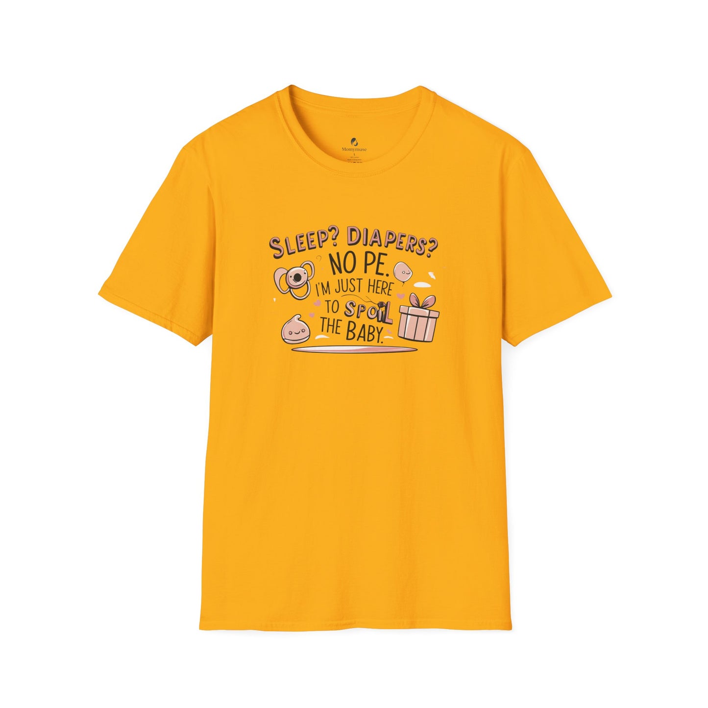 Spoil the Baby Humor Unisex T-Shirt
