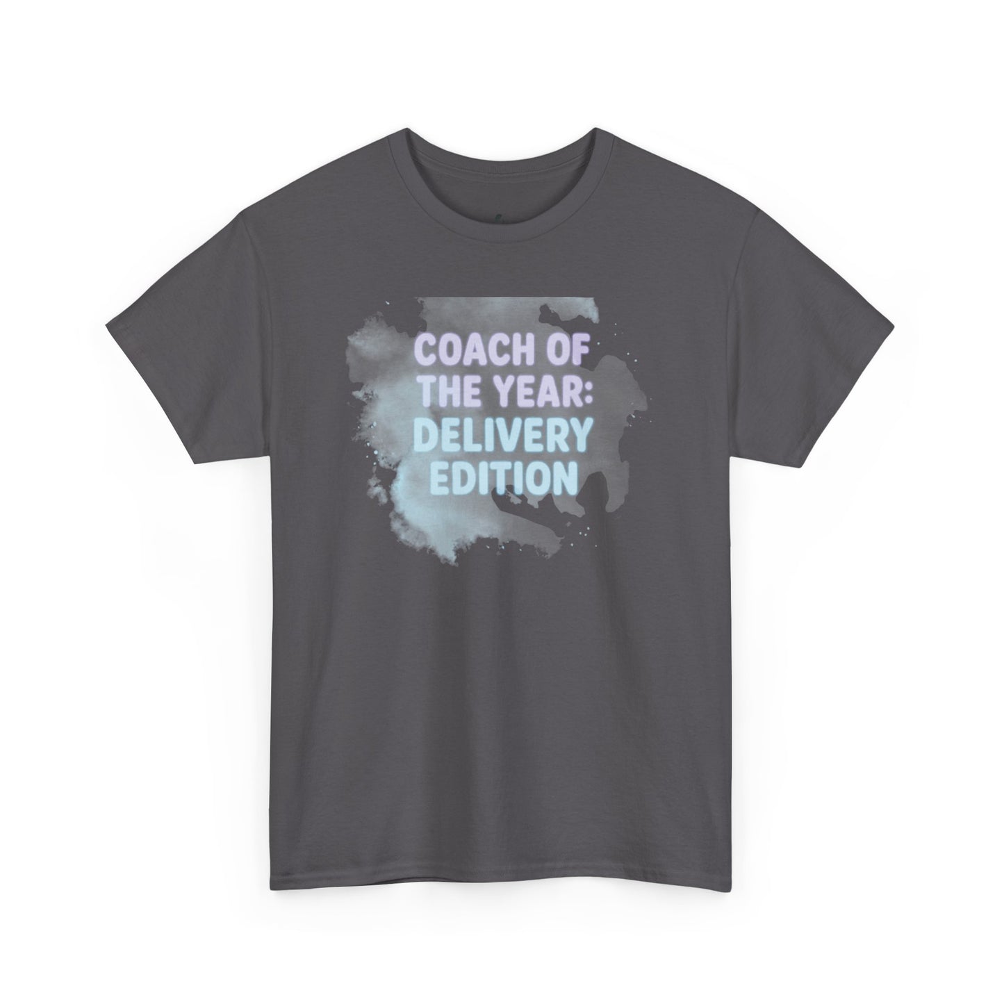 Coach of the Year Mama's Labor Delivery Coach Tee