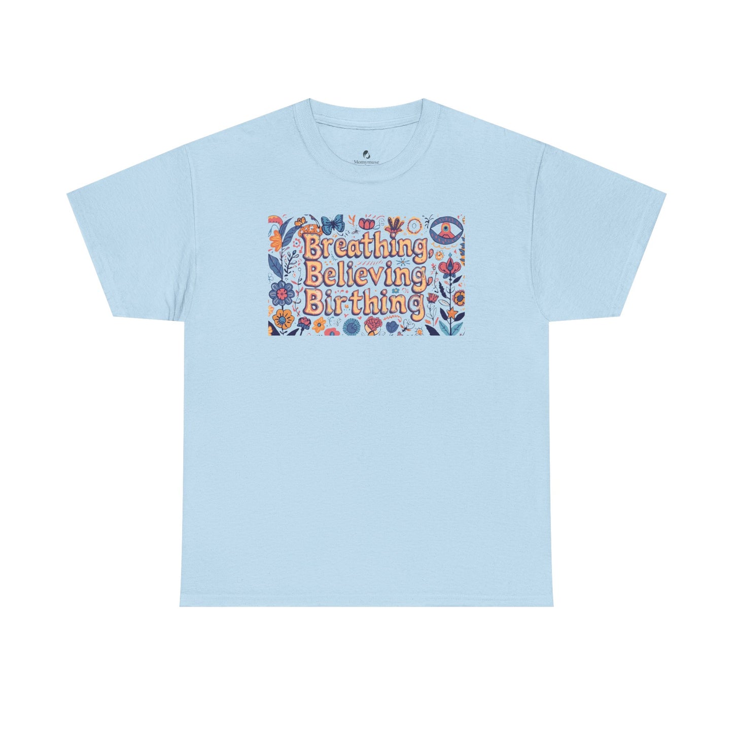 Breathing Believing Birthing Unisex Tee
