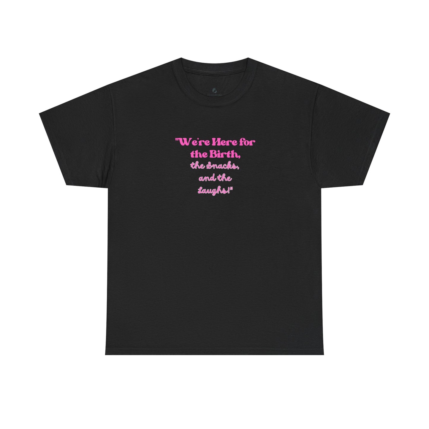 We're Here for the Birth Unisex Heavy Cotton Tee