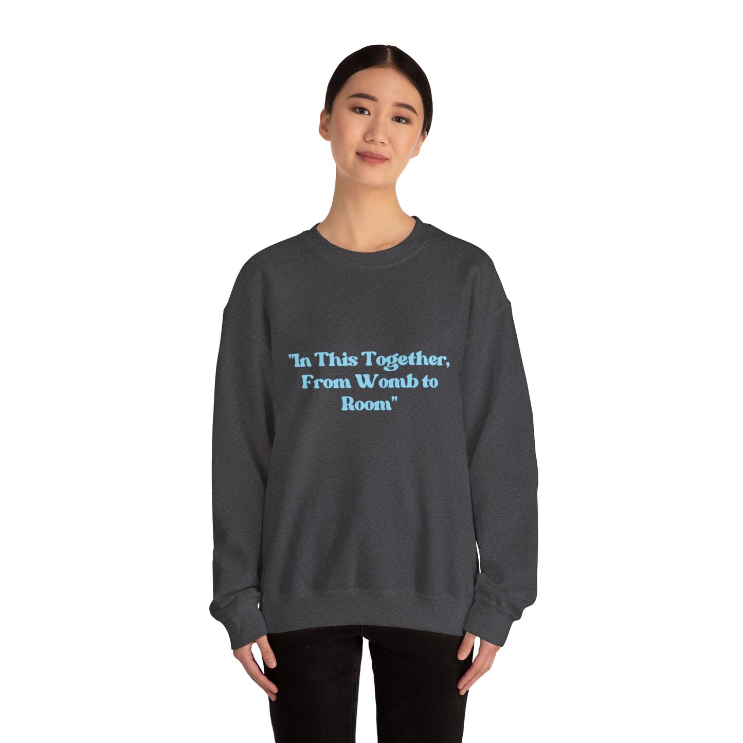 Womb to Room Sweatshirt