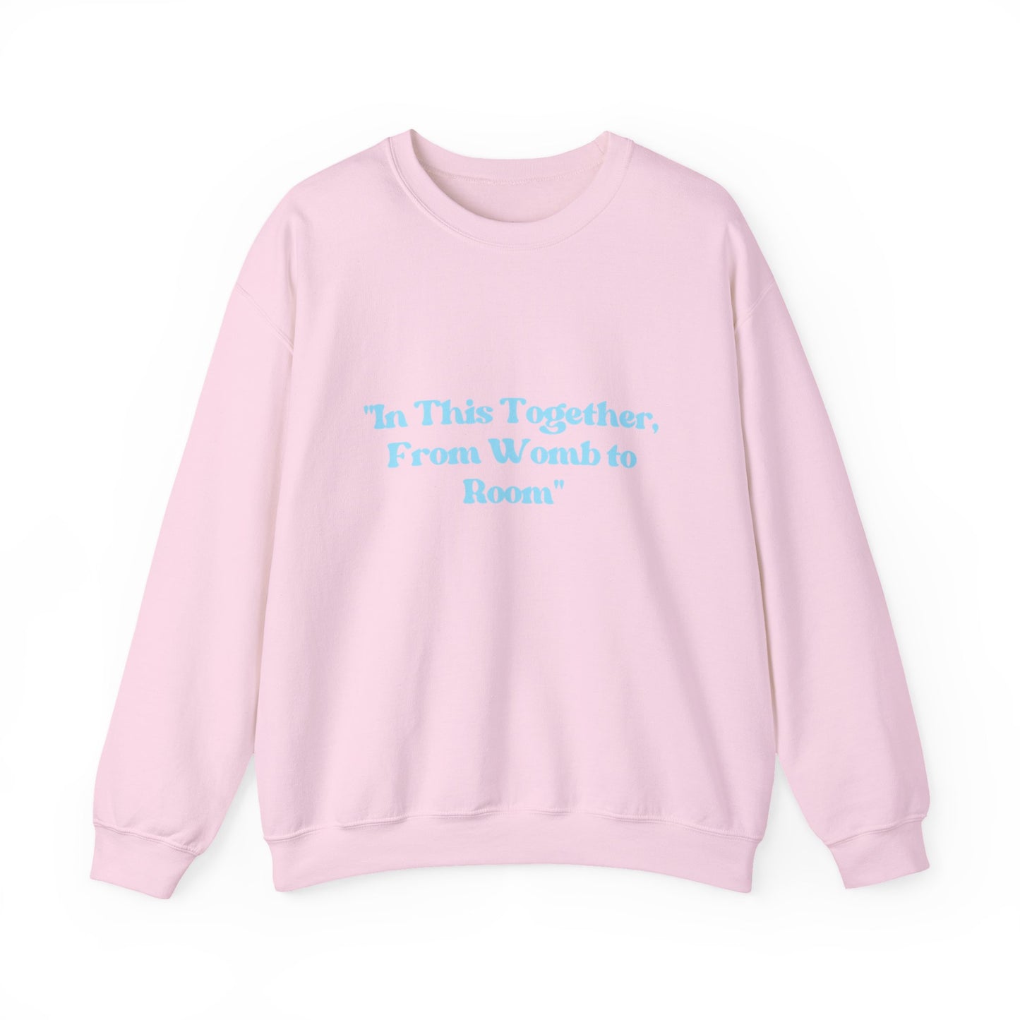 Womb to Room Sweatshirt