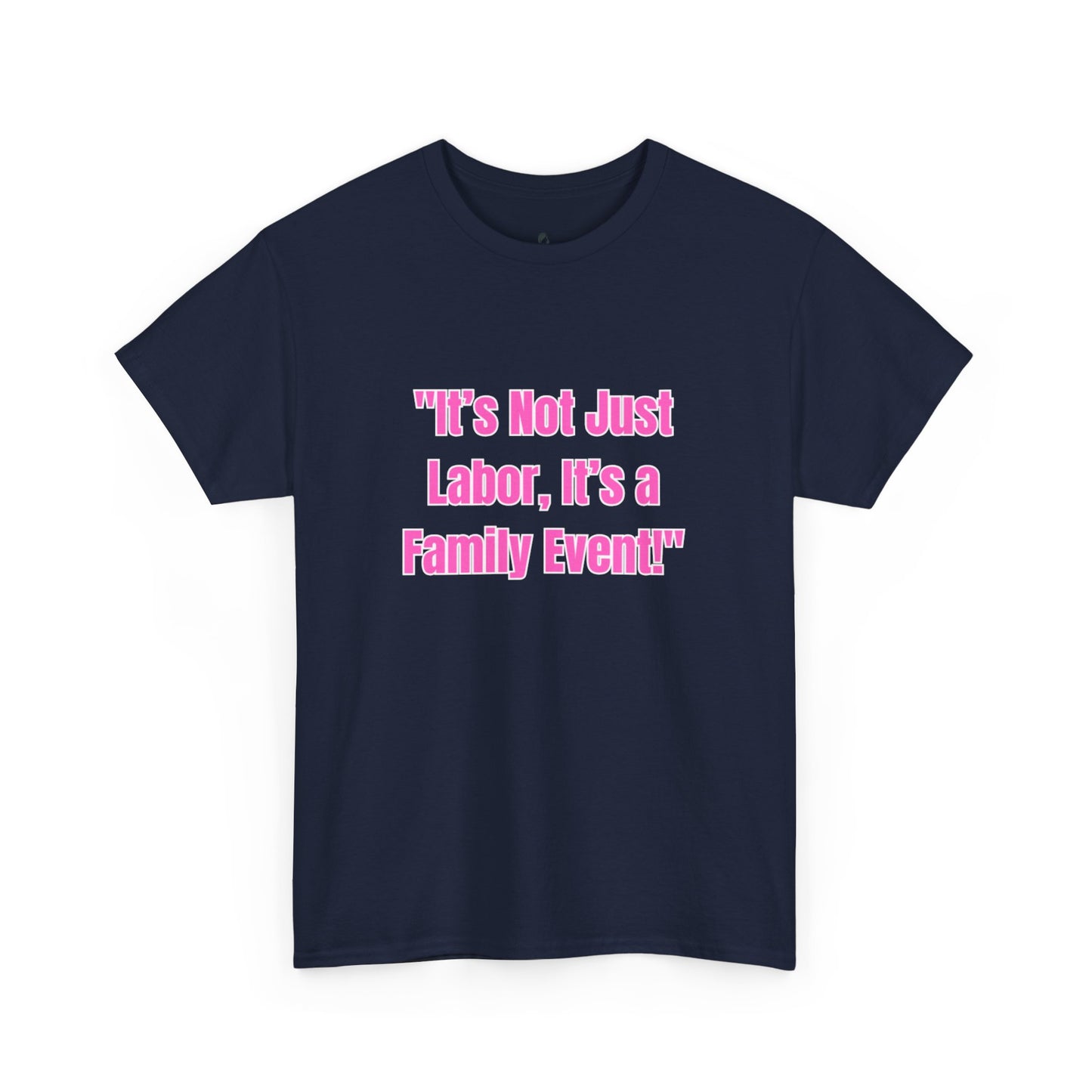 Family Event Labor Tee