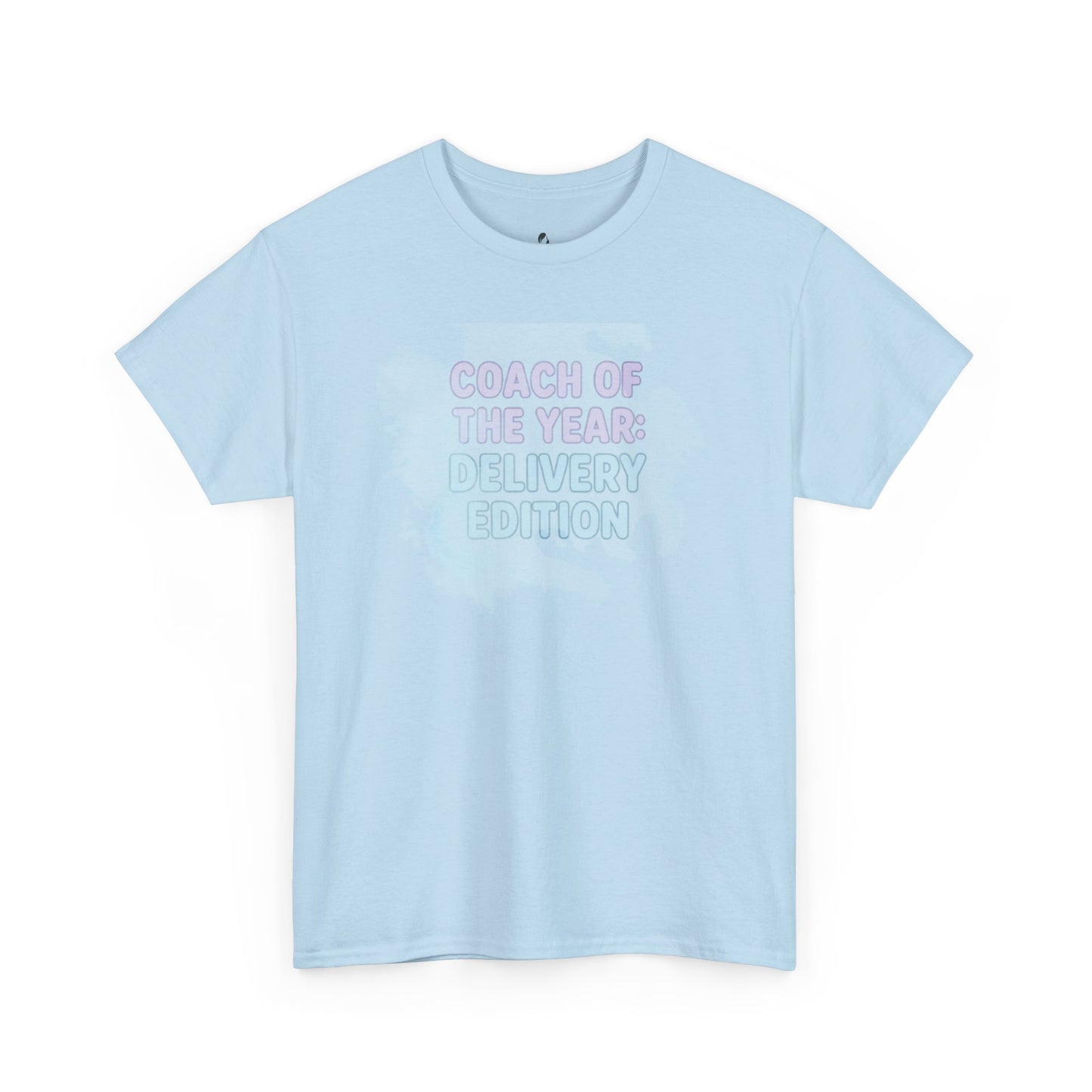Coach of the Year Mama's Labor Delivery Coach Tee