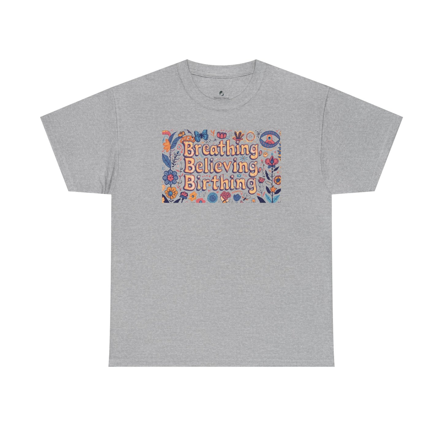 Breathing Believing Birthing Unisex Tee