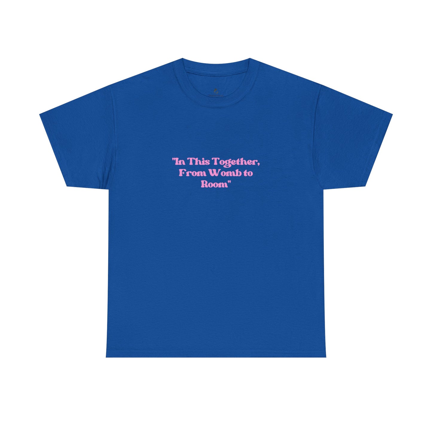 'In This Together, From Womb to Room'