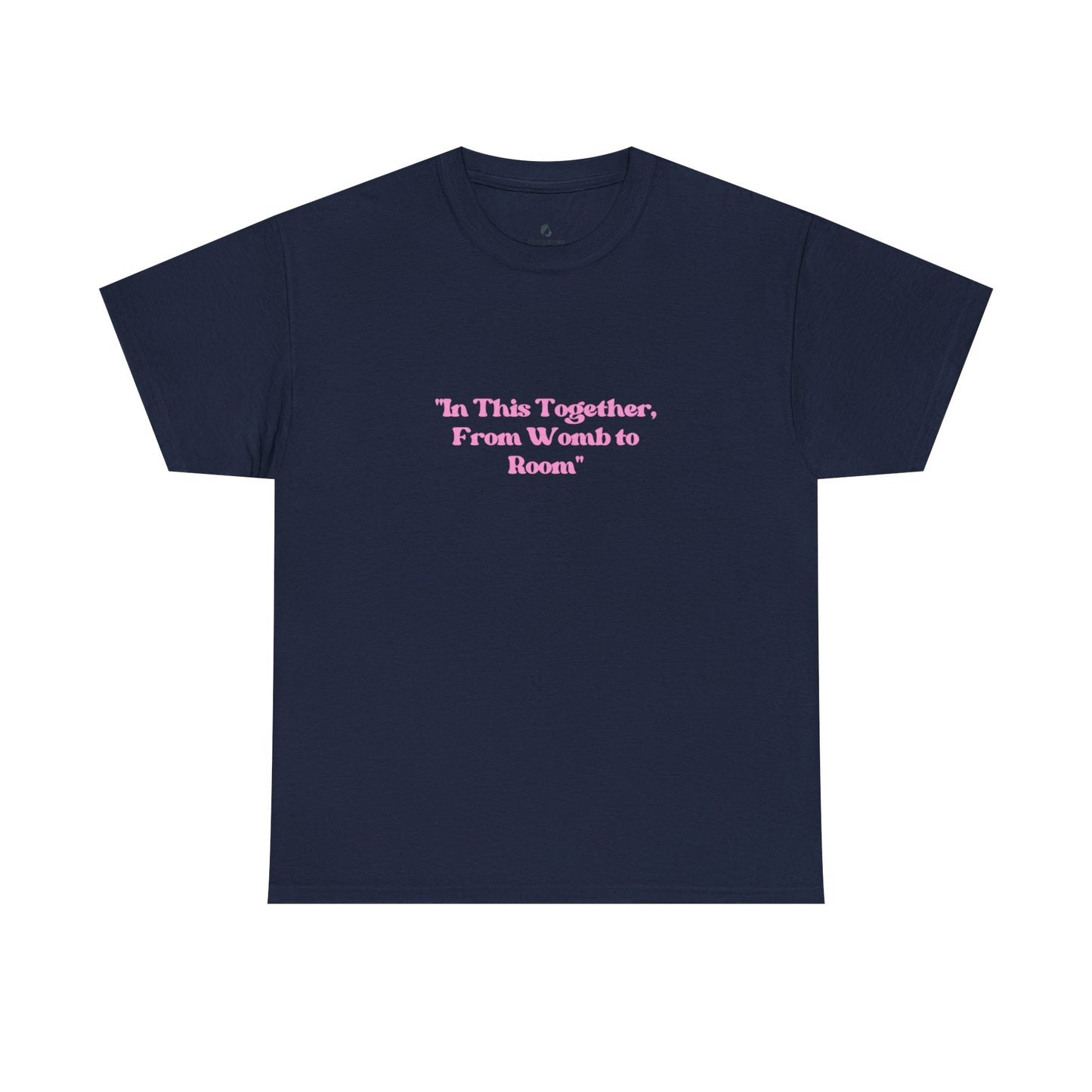 'In This Together, From Womb to Room'