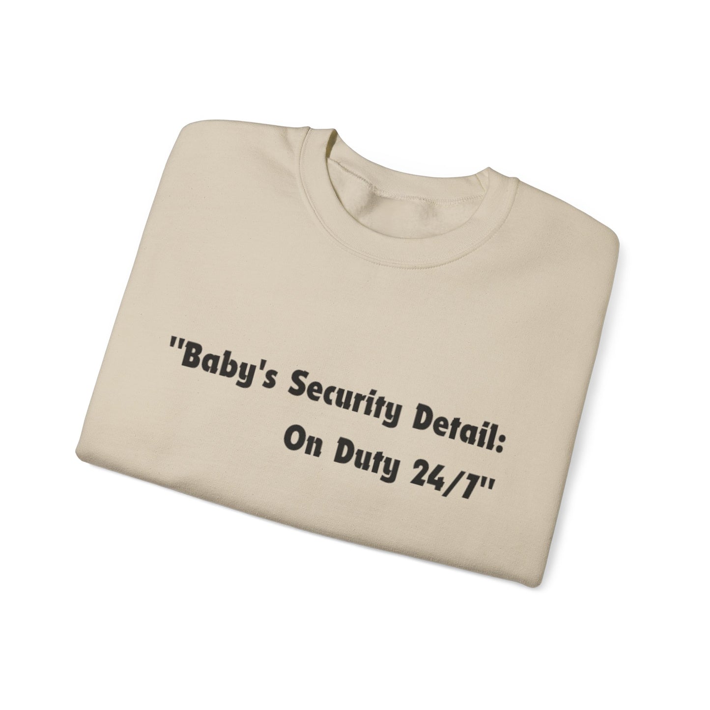 Baby's Security Detail Sweatshirt