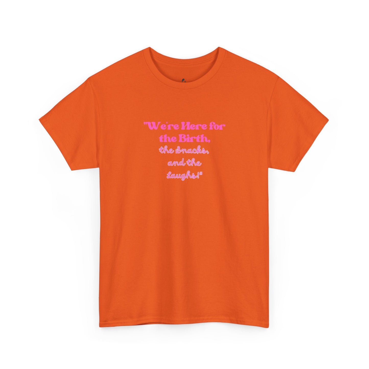 We're Here for the Birth Unisex Heavy Cotton Tee