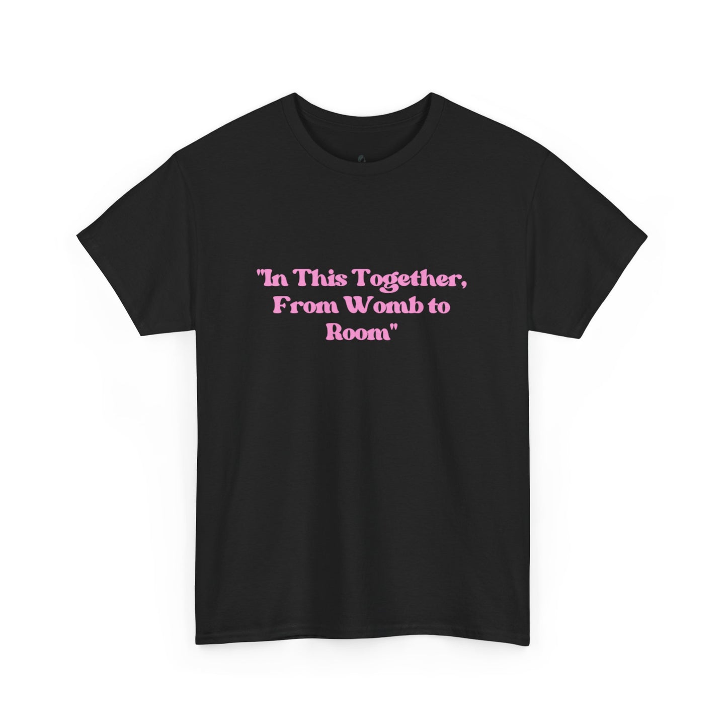 From Womb To Room Unisex Heavy Cotton Tee