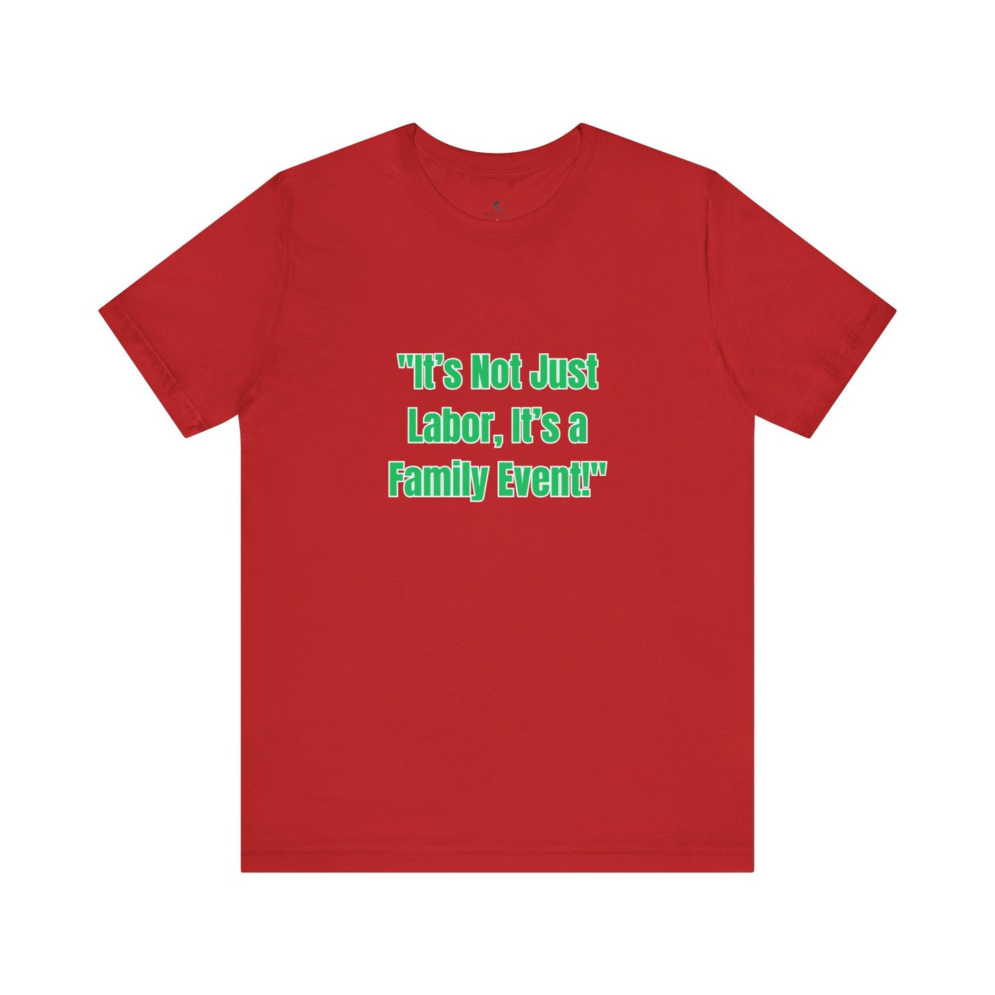 Not Just Labor Unisex Jersey Short Sleeve Tee