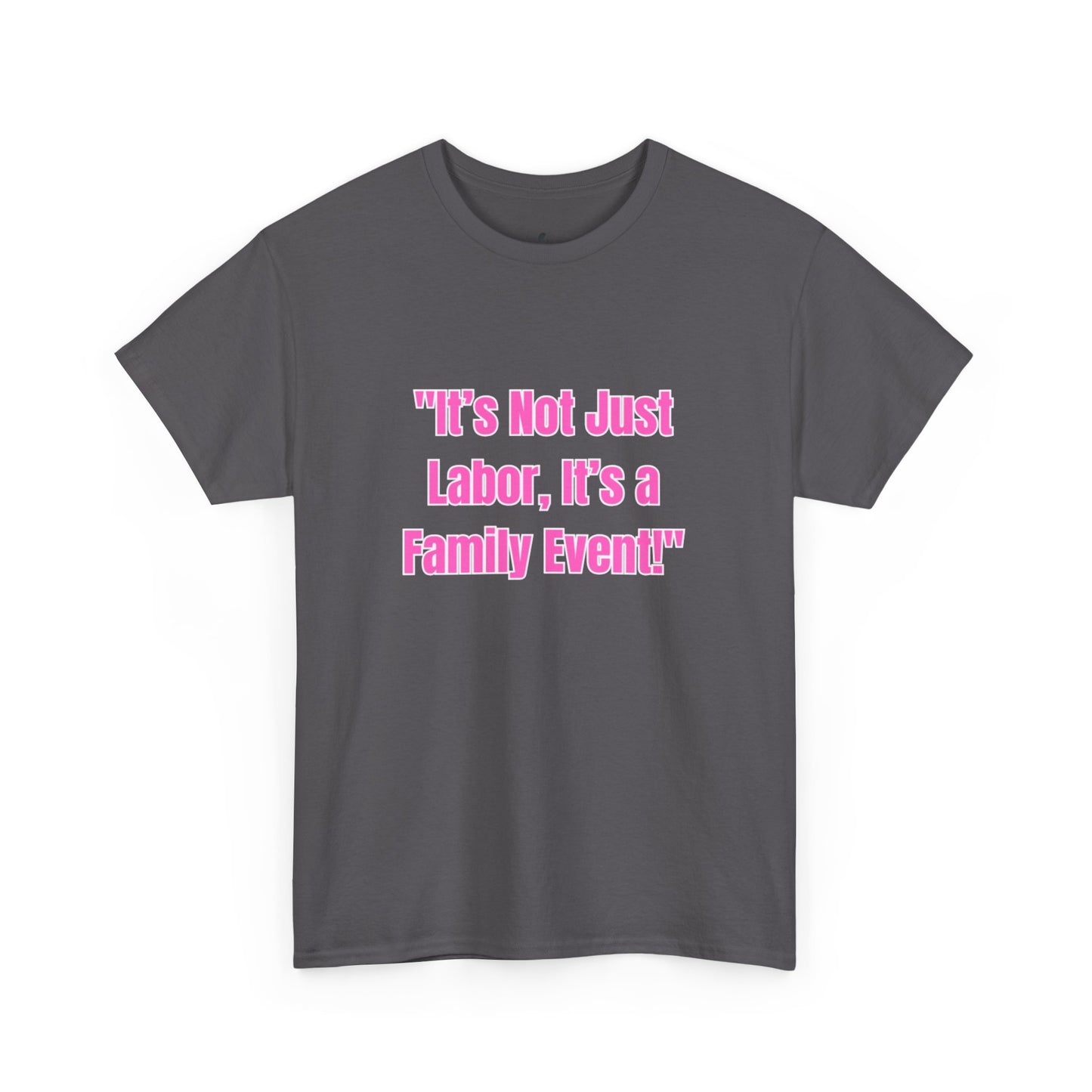 Family Event Labor Tee