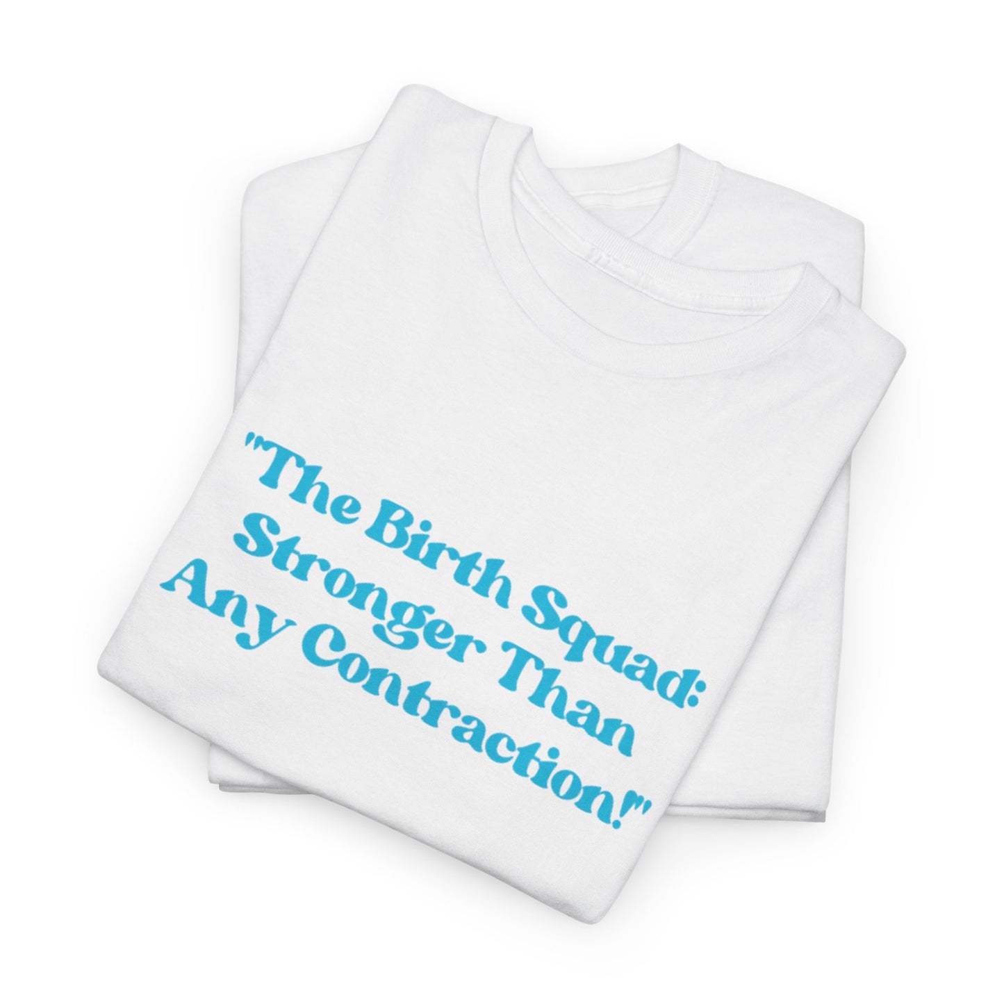 Empowering Birth Squad Tee