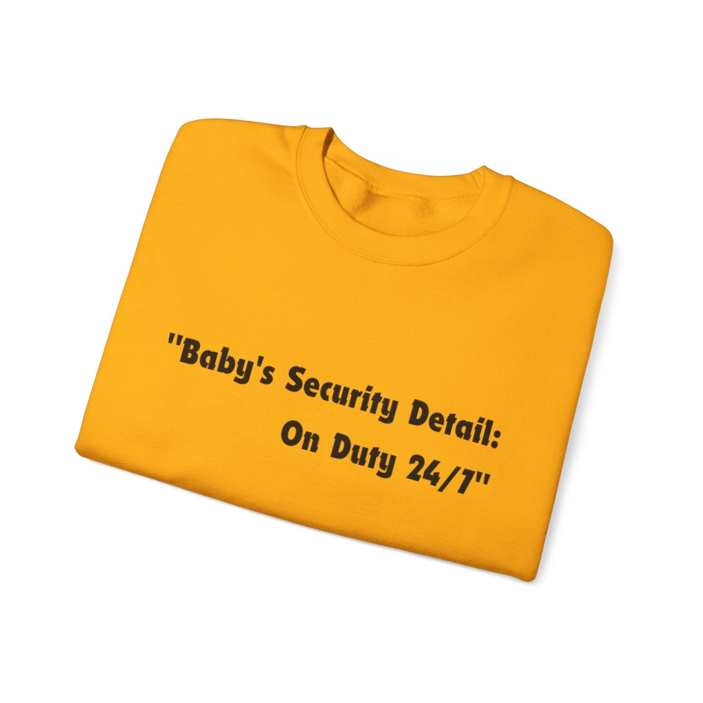 Baby's Security Detail Sweatshirt