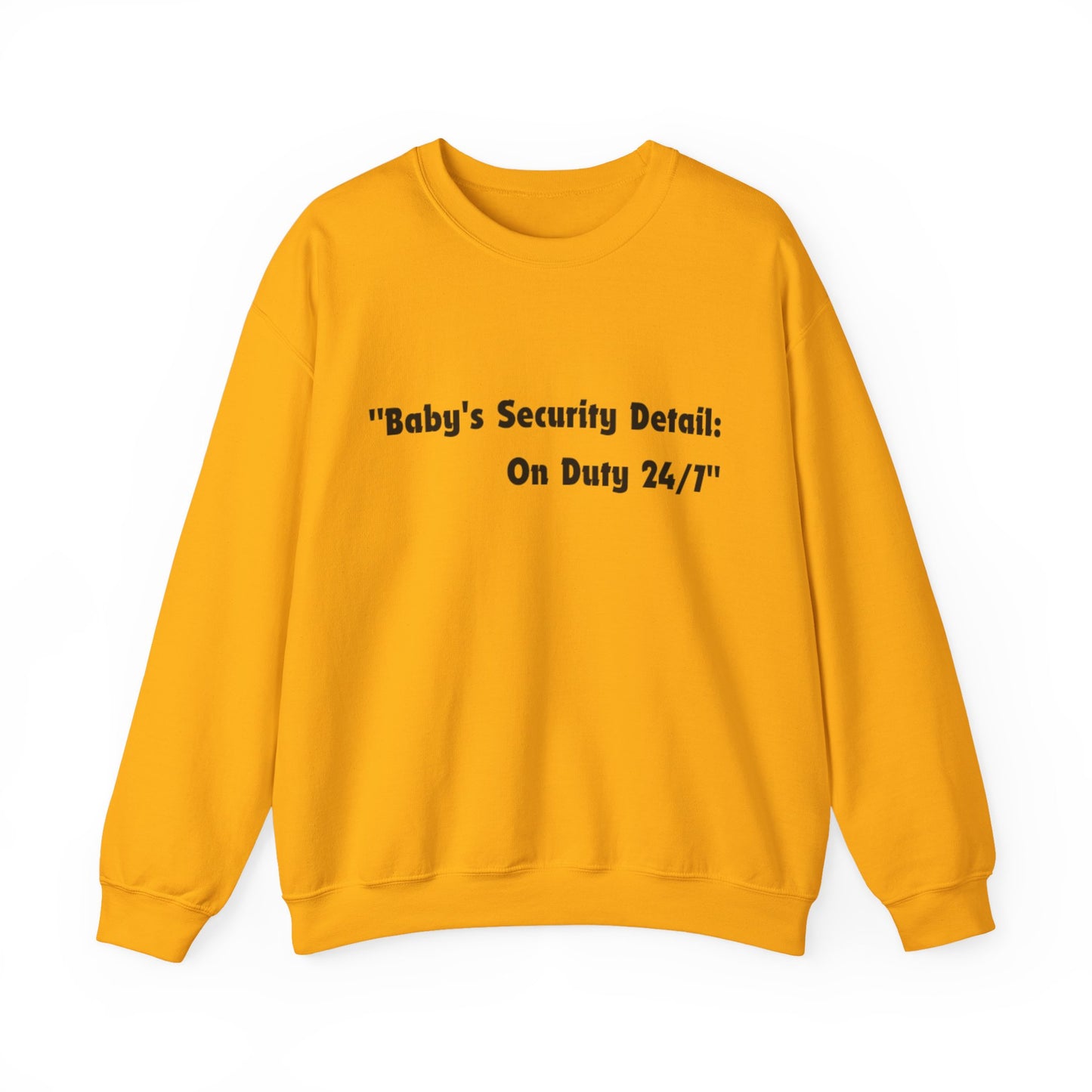 Baby's Security Detail Sweatshirt