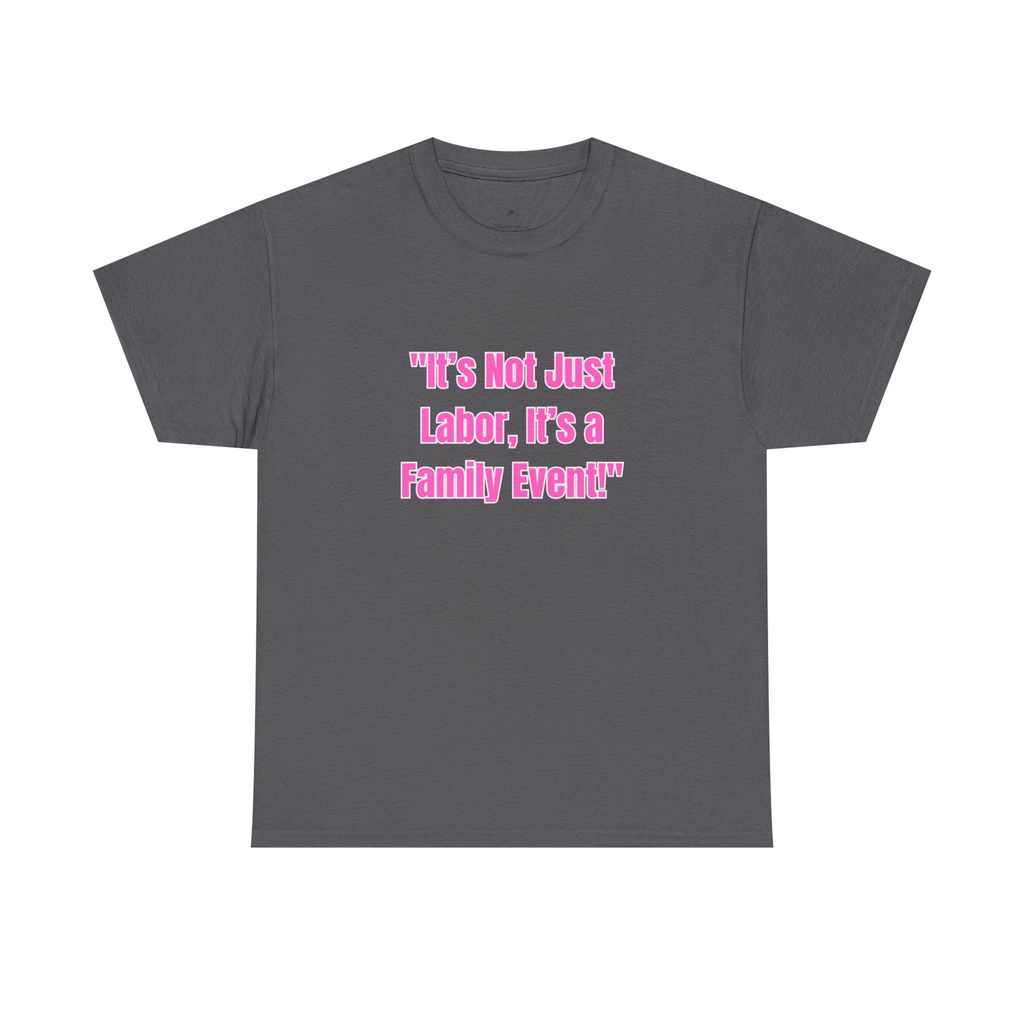 Family Event Labor Tee
