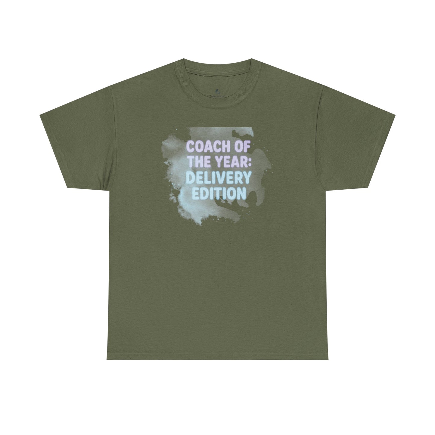 Coach of the Year Mama's Labor Delivery Coach Tee