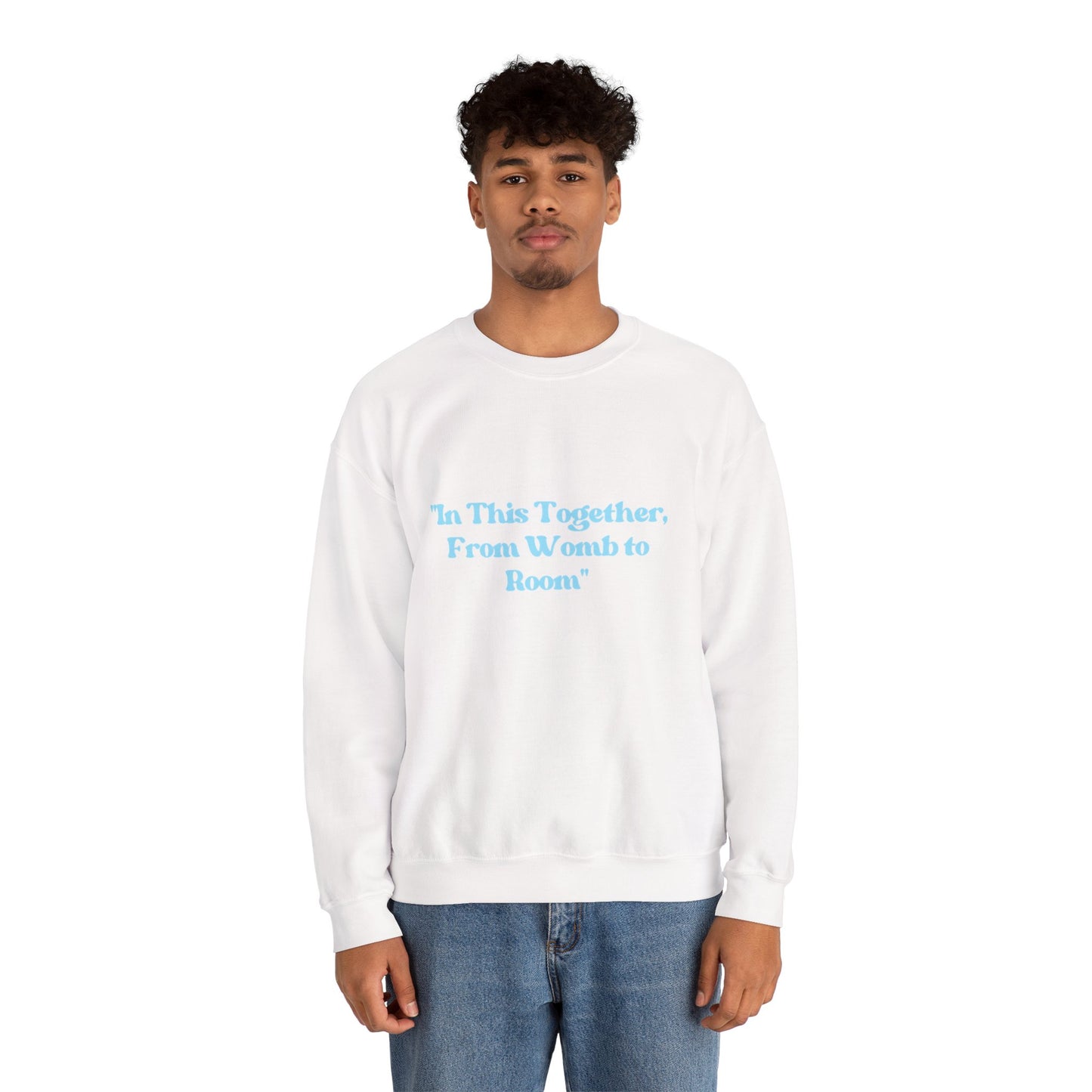 Womb to Room Sweatshirt